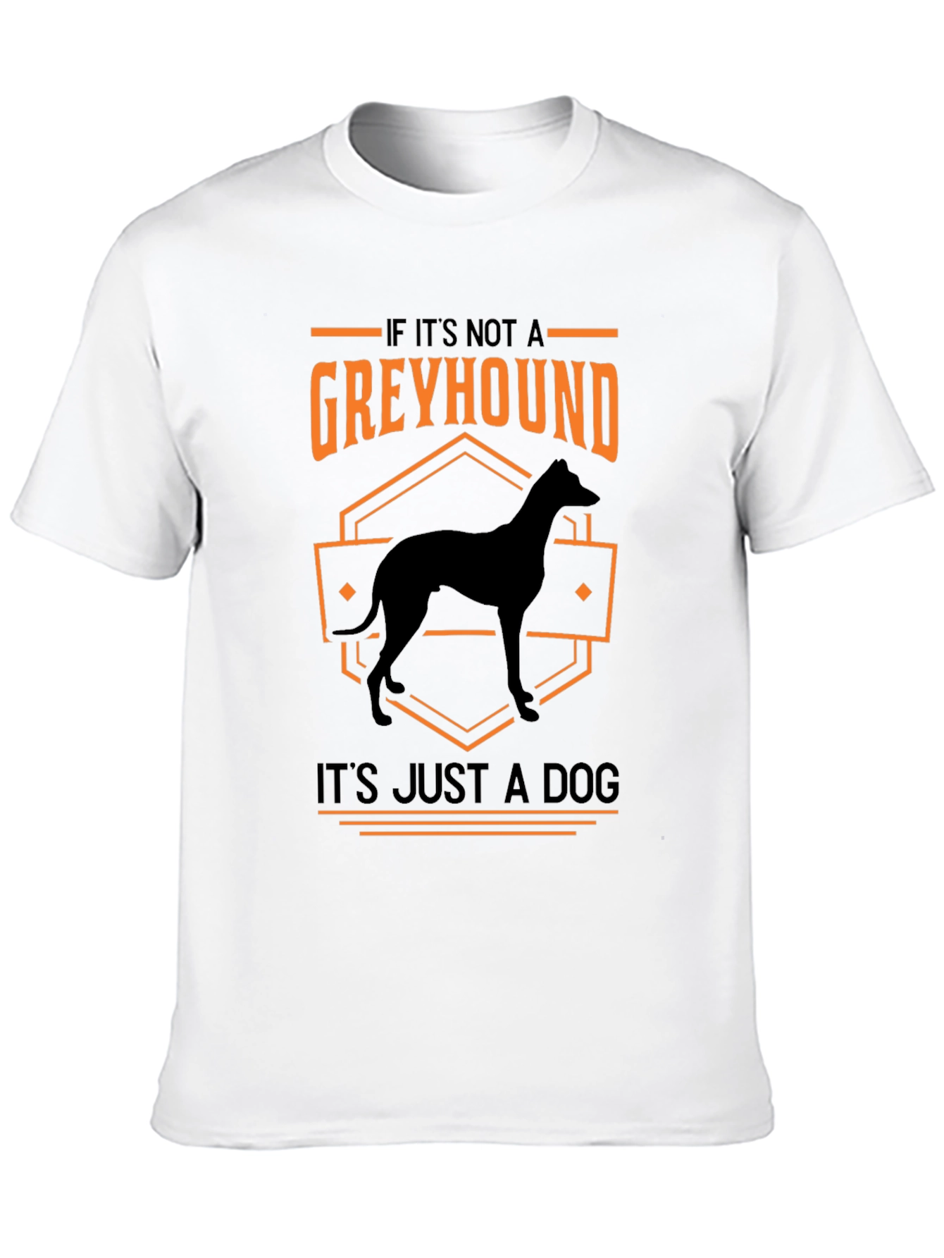 Greyhound Dog Lover T-Shirt - Its Just a Dog