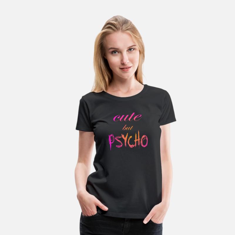 Funny ironic saying - CUTE but PSYCHO