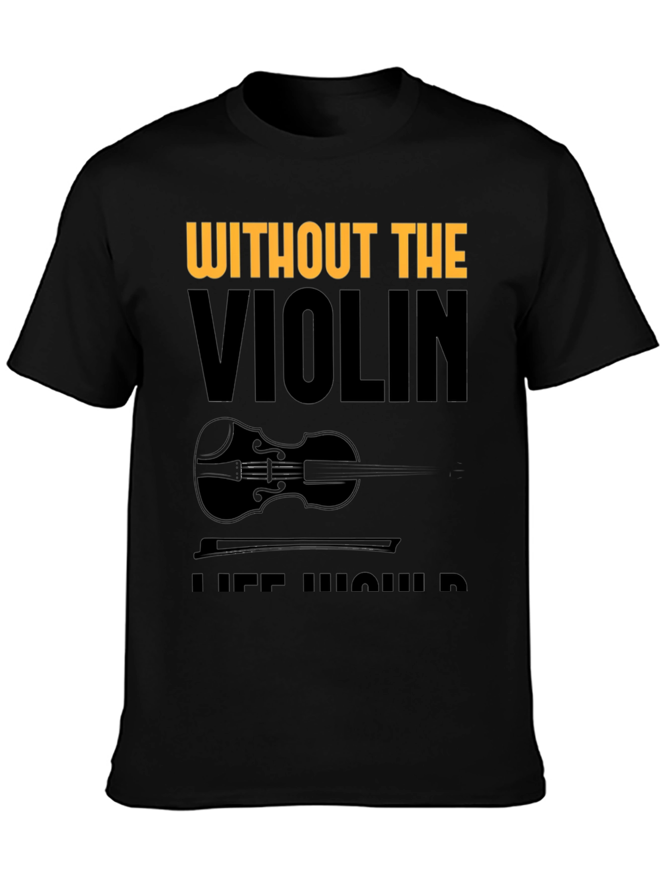 Violin Lover Tee - Without the Violin T-Shirt