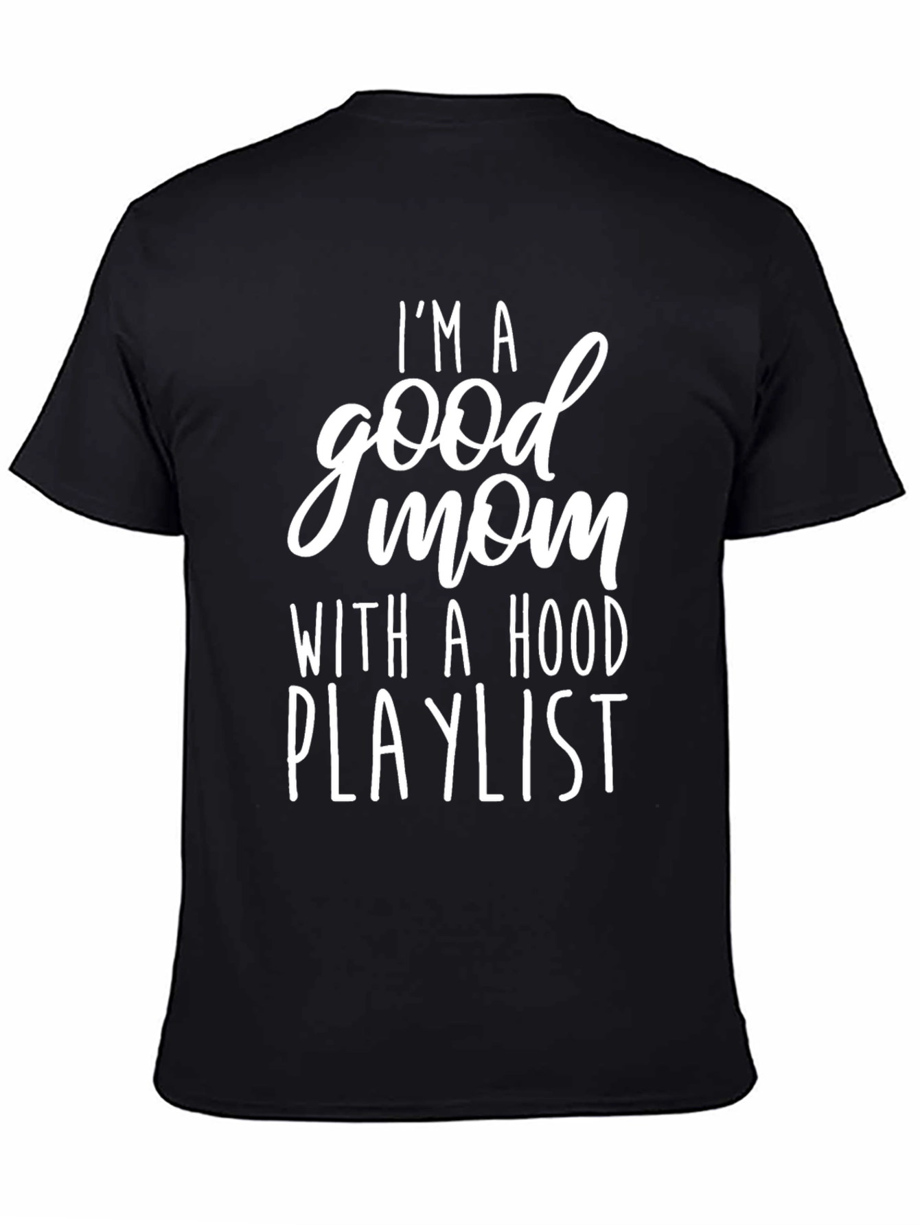 Im A Good Mom T-Shirt