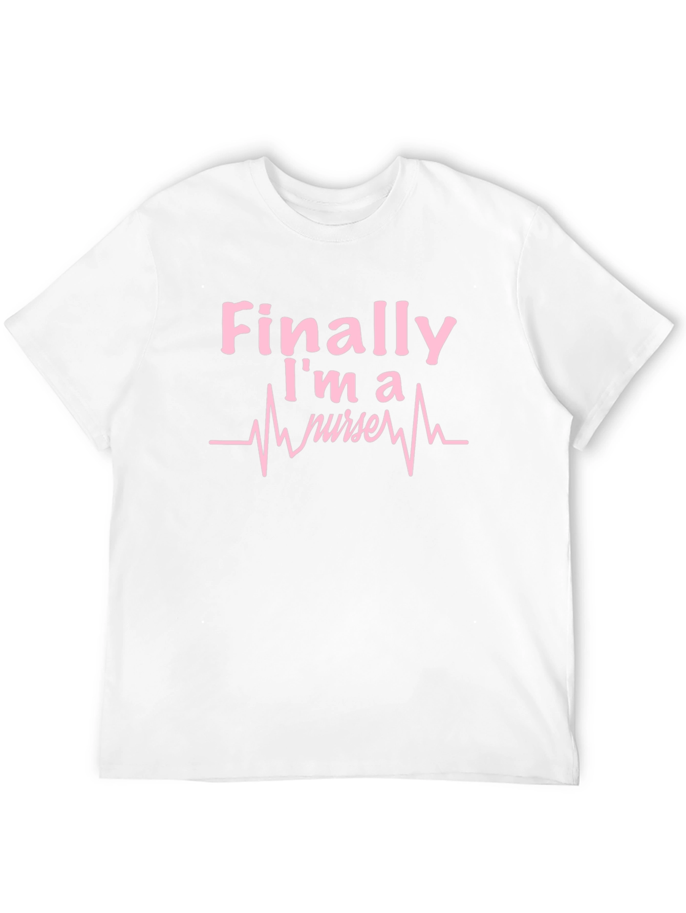 Finally Im a Nurse Tee