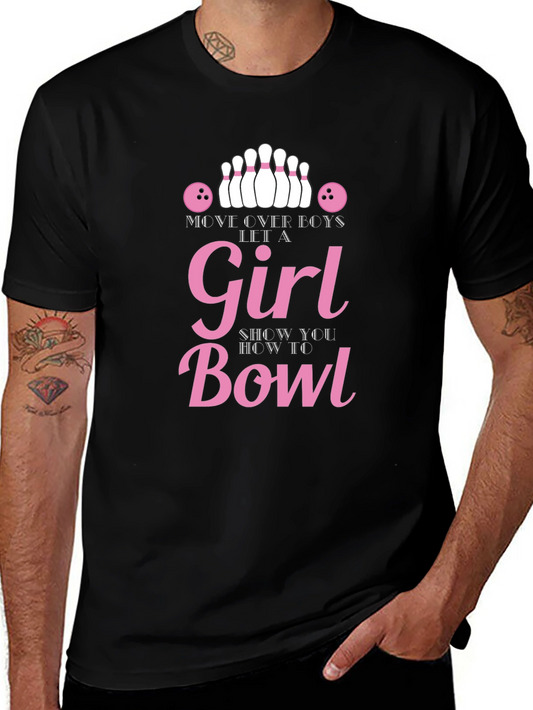 Girl Bowler T-Shirt - Move Over Boys Let A Girl Bowl!