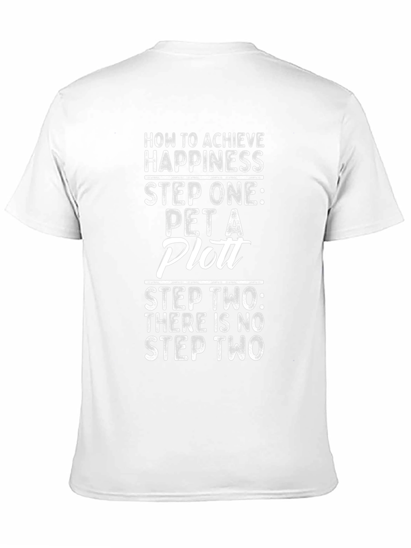 Pet a Plott T-Shirt: Achieve Happiness in One Step!