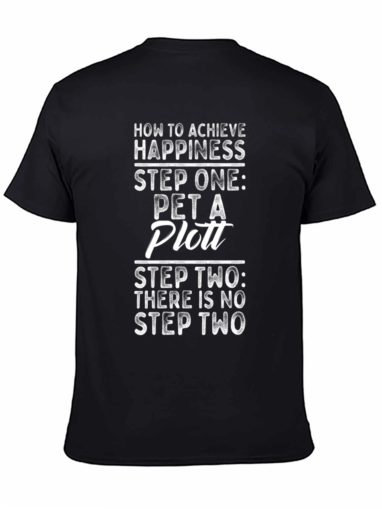 Pet a Plott T-Shirt: Achieve Happiness in One Step!
