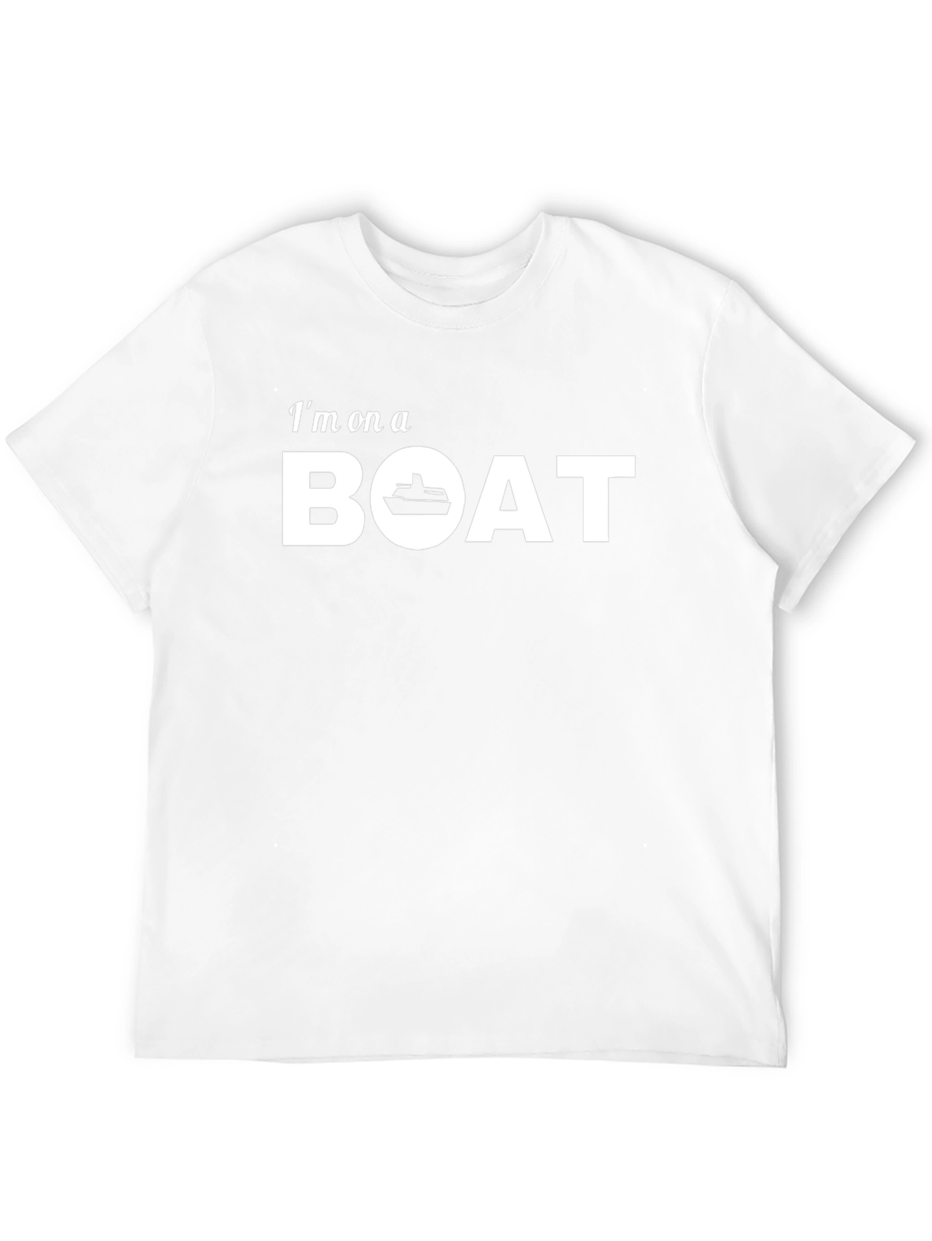 Im On A Boat T-Shirt - Cruise Ready!