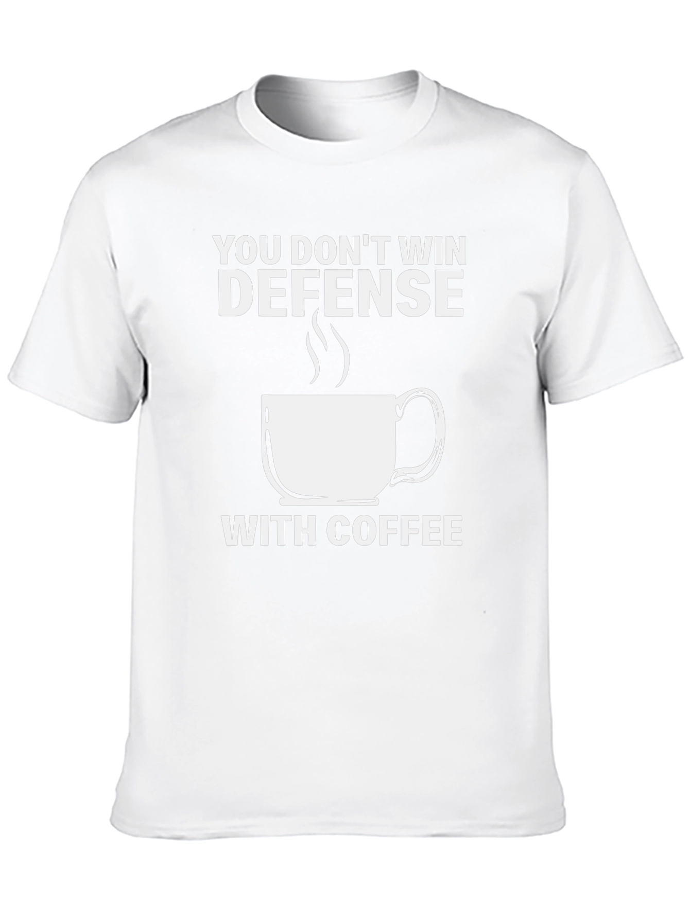 Defense Coffee T-Shirt: You Dont Win With Coffee Tee
