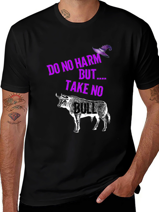 Do No Harm But Take No Bull T-Shirt
