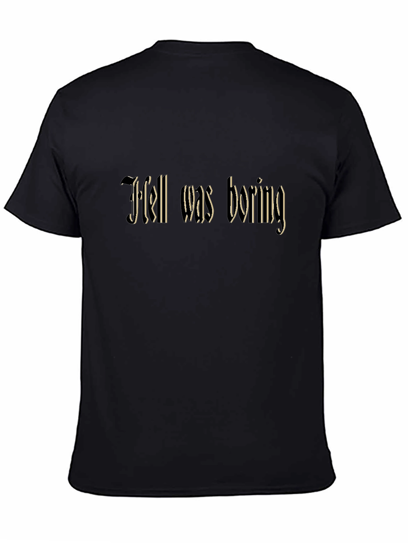 Hell Was Boring T-Shirt Dark Humor Tee