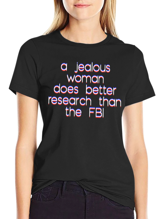 Jealous Woman Research T-Shirt - Funny Tee
