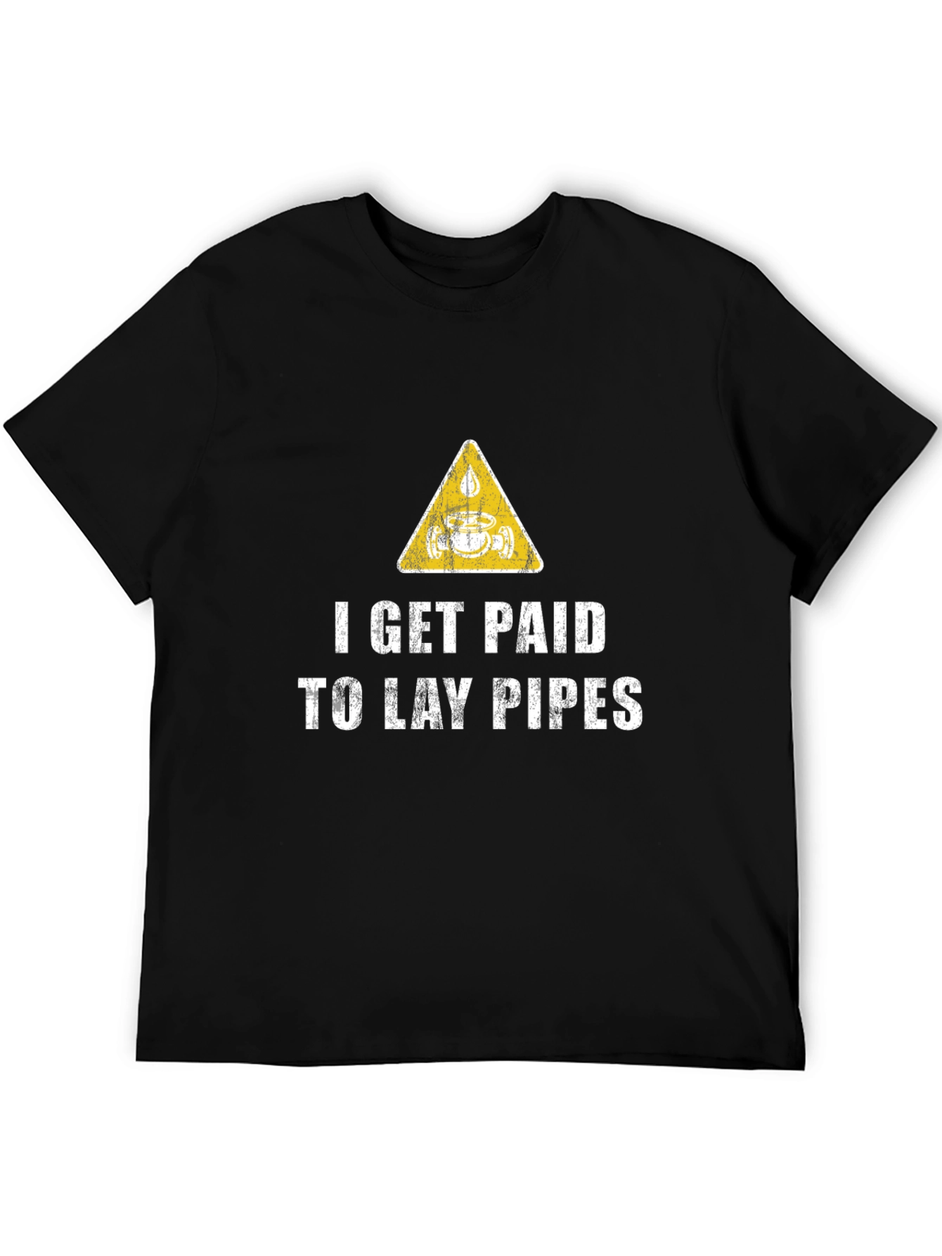 I Get Paid to Lay Pipes T-Shirt