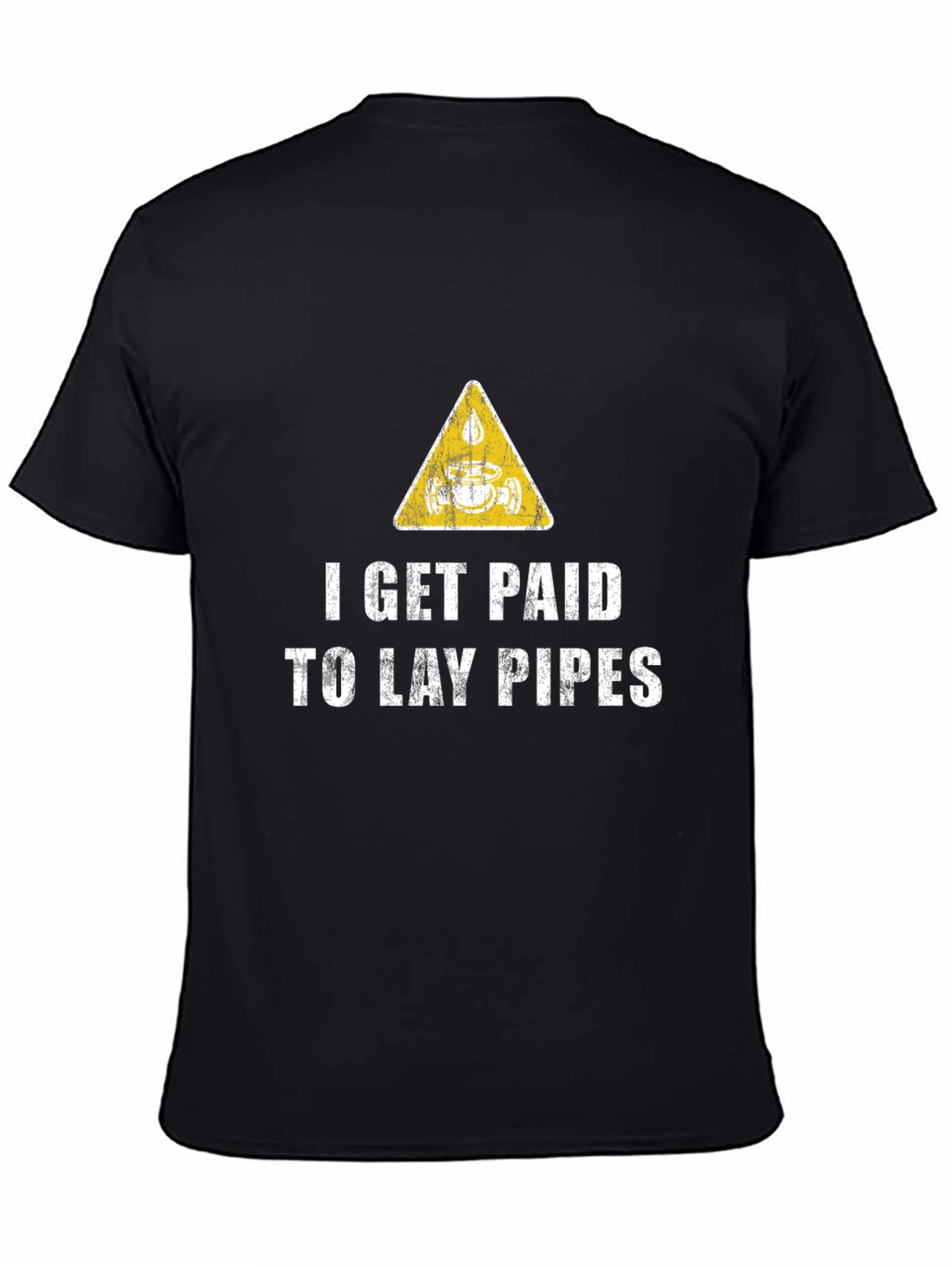 I Get Paid to Lay Pipes T-Shirt