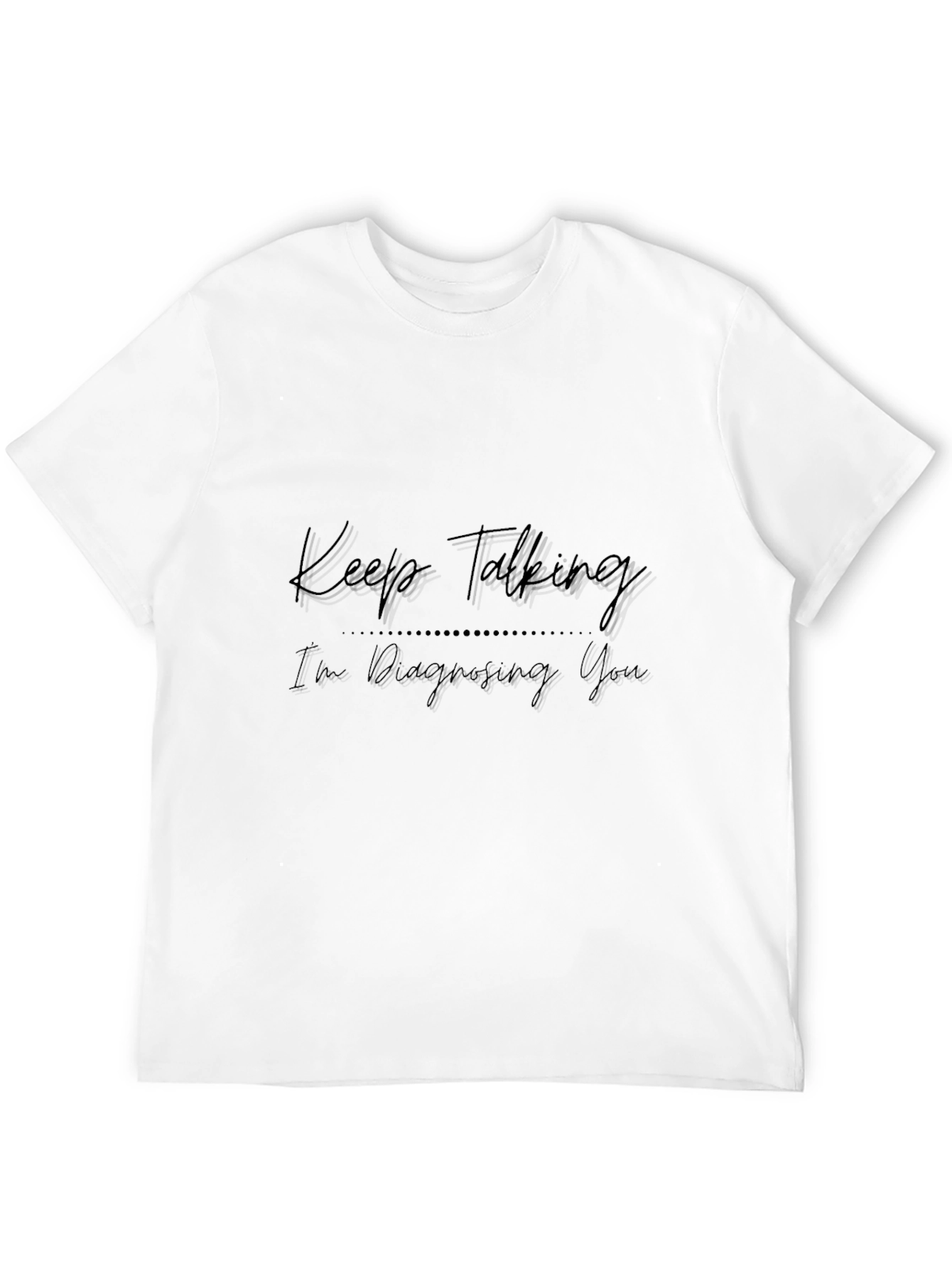 Keep Talking Funny Slogan Graphic Tee