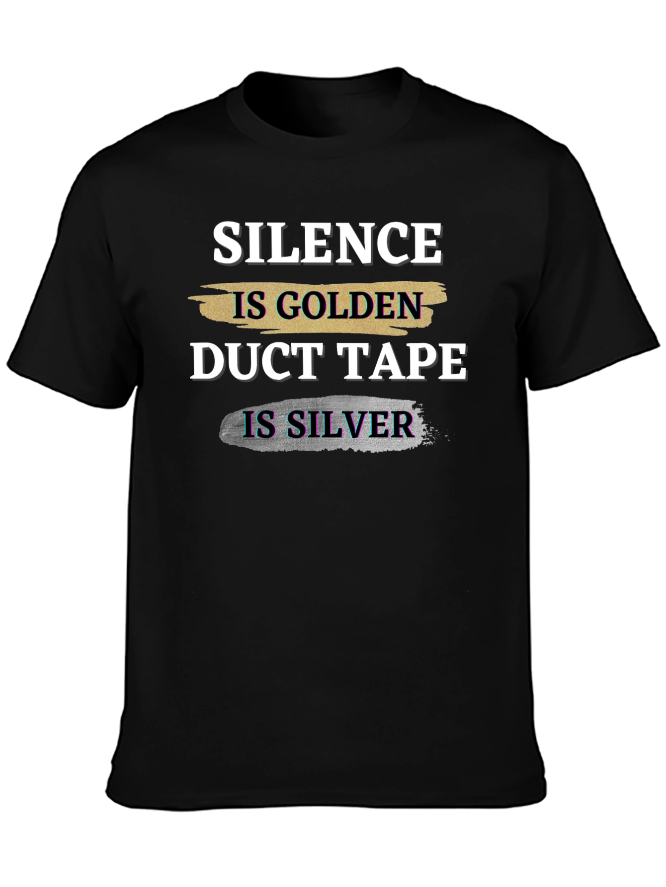 Silence is Golden Duct Tape is Silver Graphic T-Shirt
