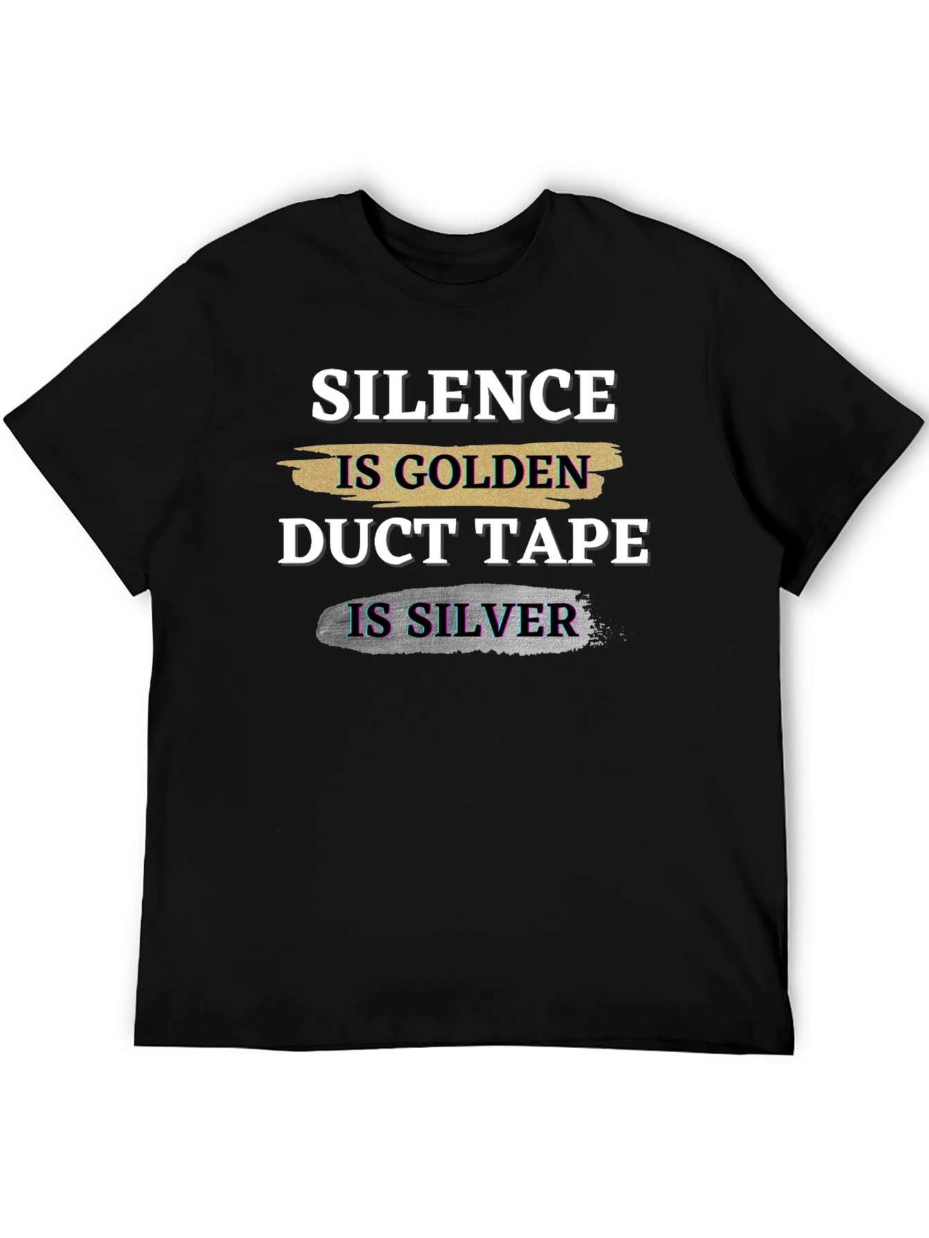 Silence is Golden Duct Tape is Silver Graphic T-Shirt