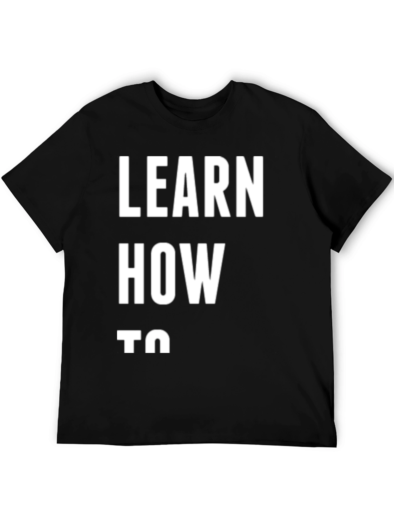 Learn How To Graphic Tee - Casual Black T-Shirt