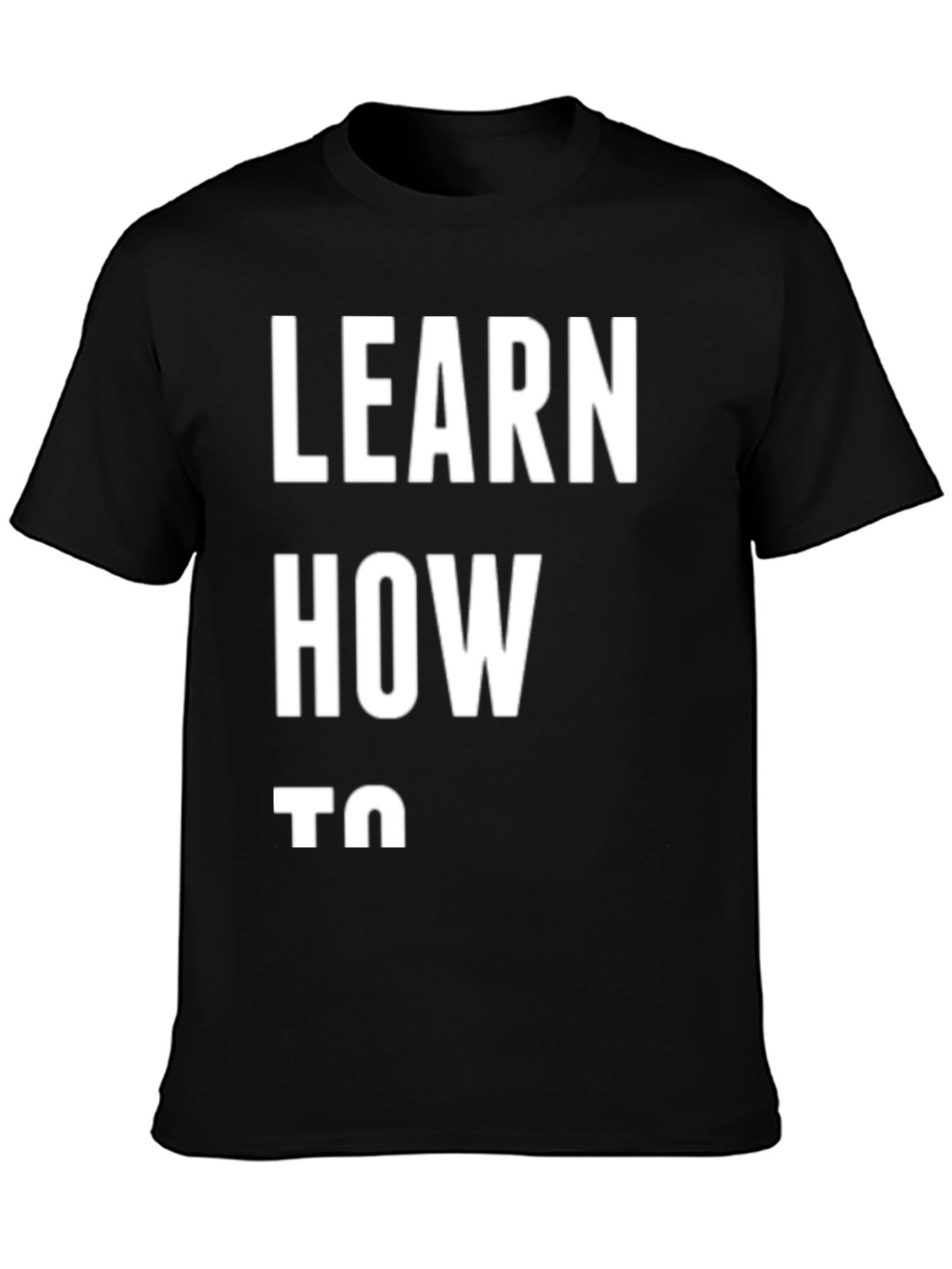Learn How To Graphic Tee - Casual Black T-Shirt