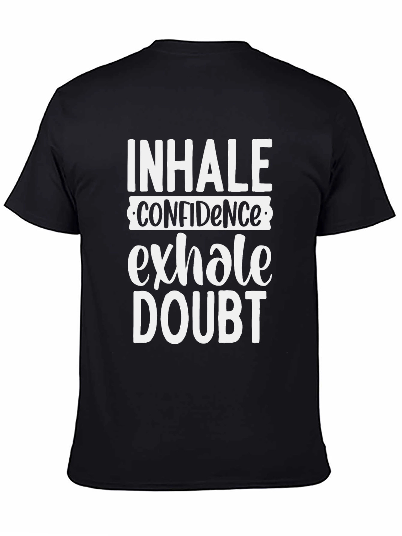 Inhale Confidence Exhale Doubt Graphic Tee