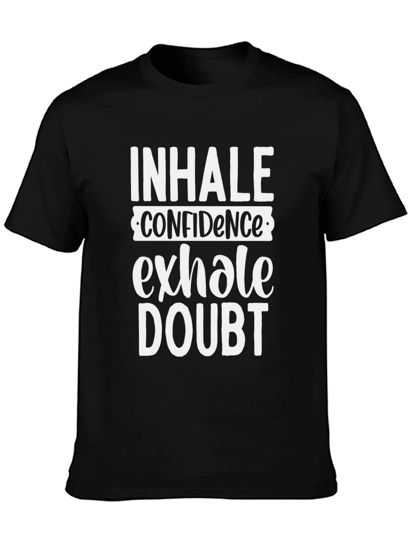 Inhale Confidence Exhale Doubt Graphic Tee