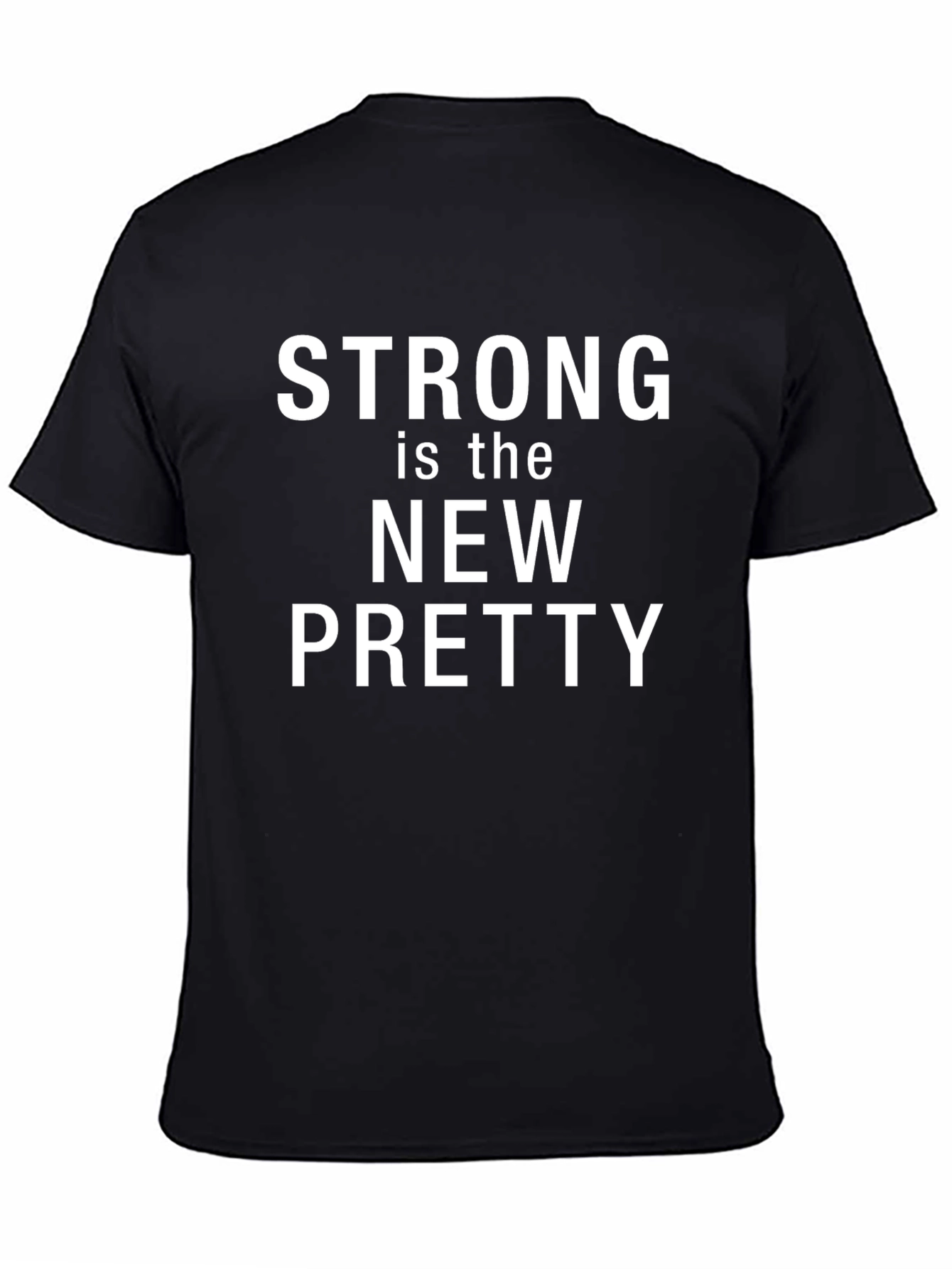 Strong is the New Pretty Black T-Shirt