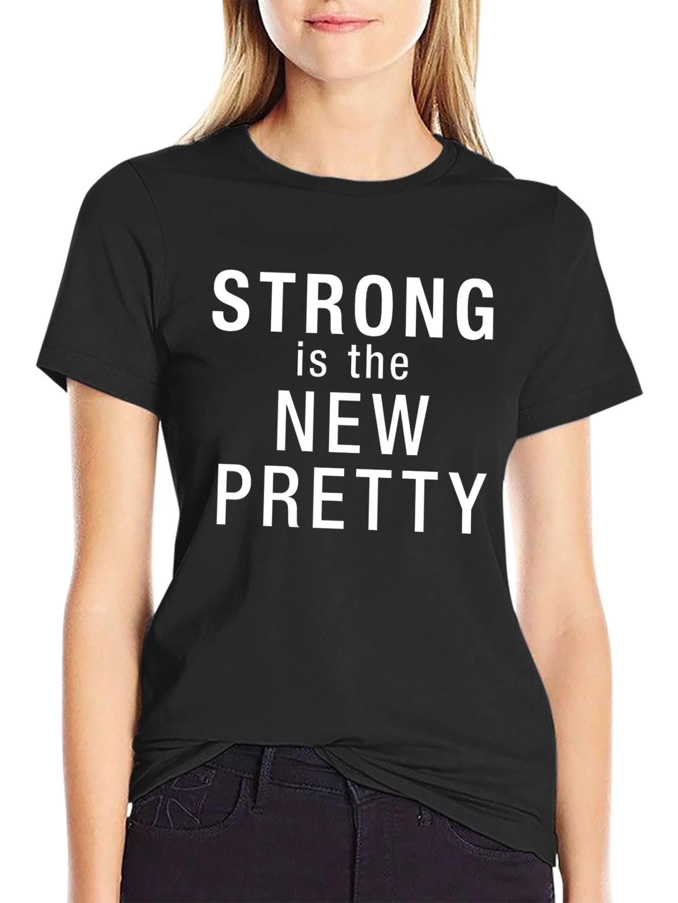 Strong is the New Pretty Black T-Shirt