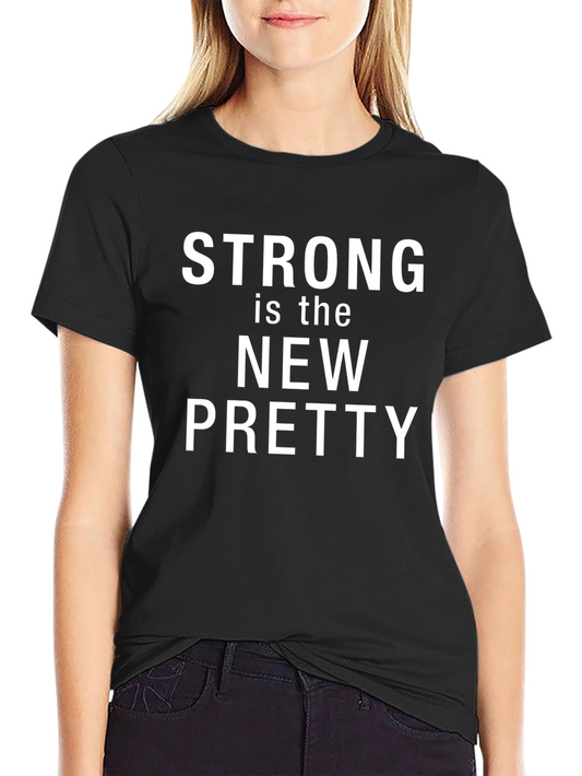 Strong is the New Pretty Black T-Shirt
