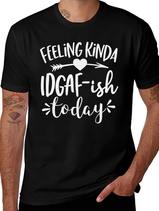 IDGAF-ish Today Graphic T-Shirt