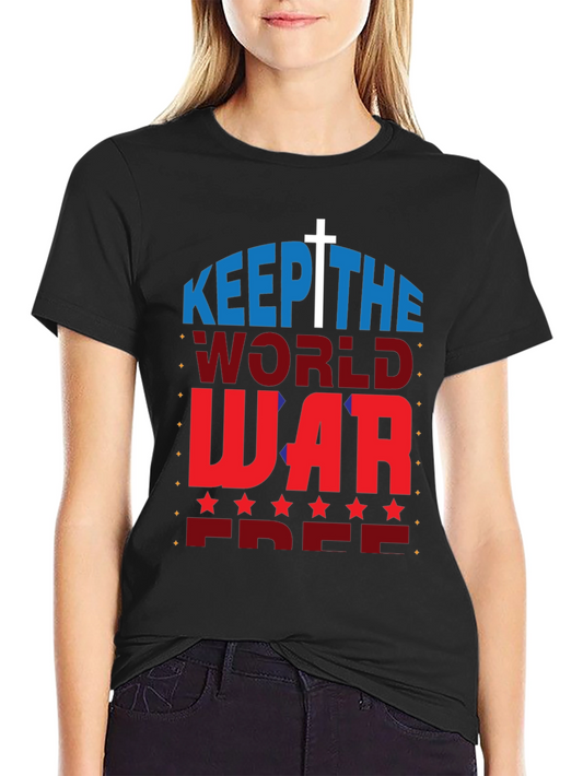 Keep The World War Free Patriotic T-Shirt