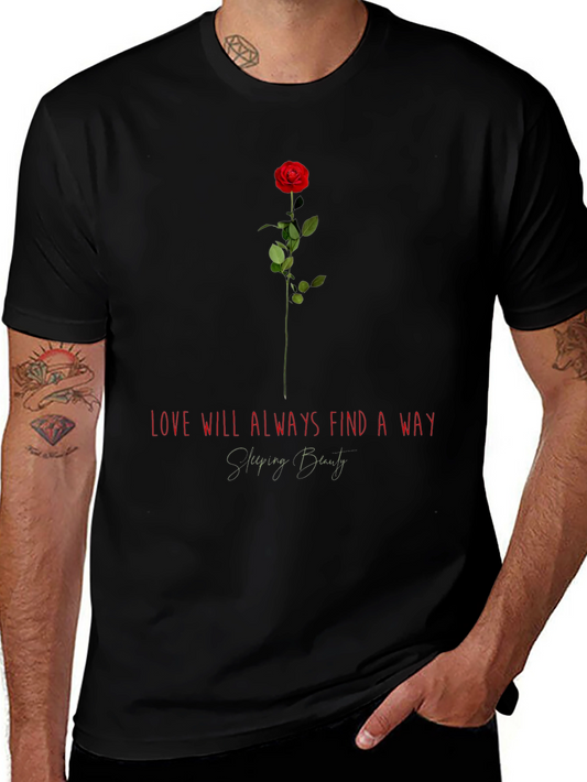 Rose and Love Will Always Find A Way Black T-Shirt