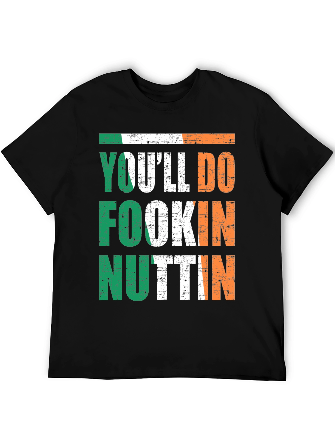 Irish Pride Graphic Tee - Youll Do Fookin Nuttin