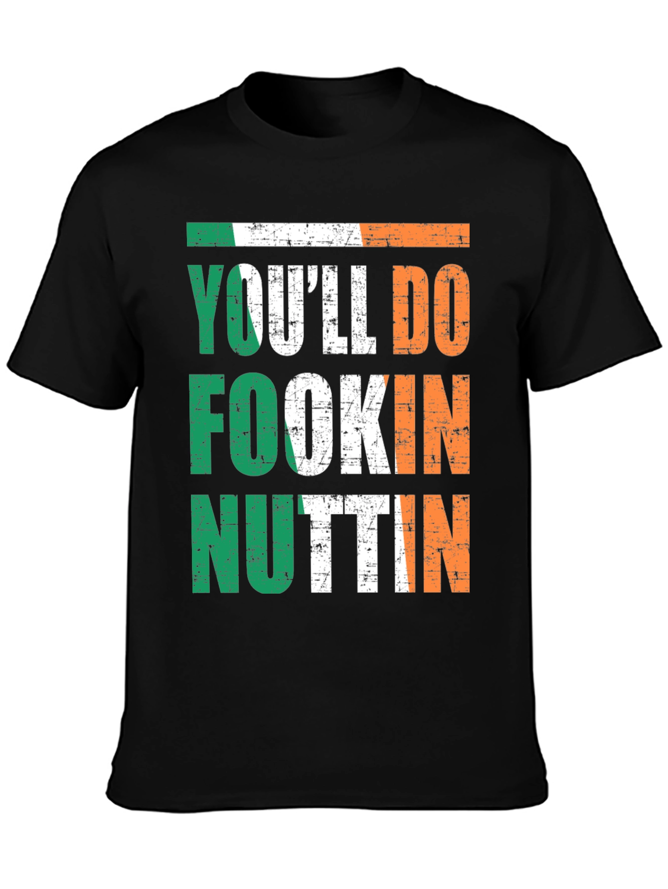 Irish Pride Graphic Tee - Youll Do Fookin Nuttin