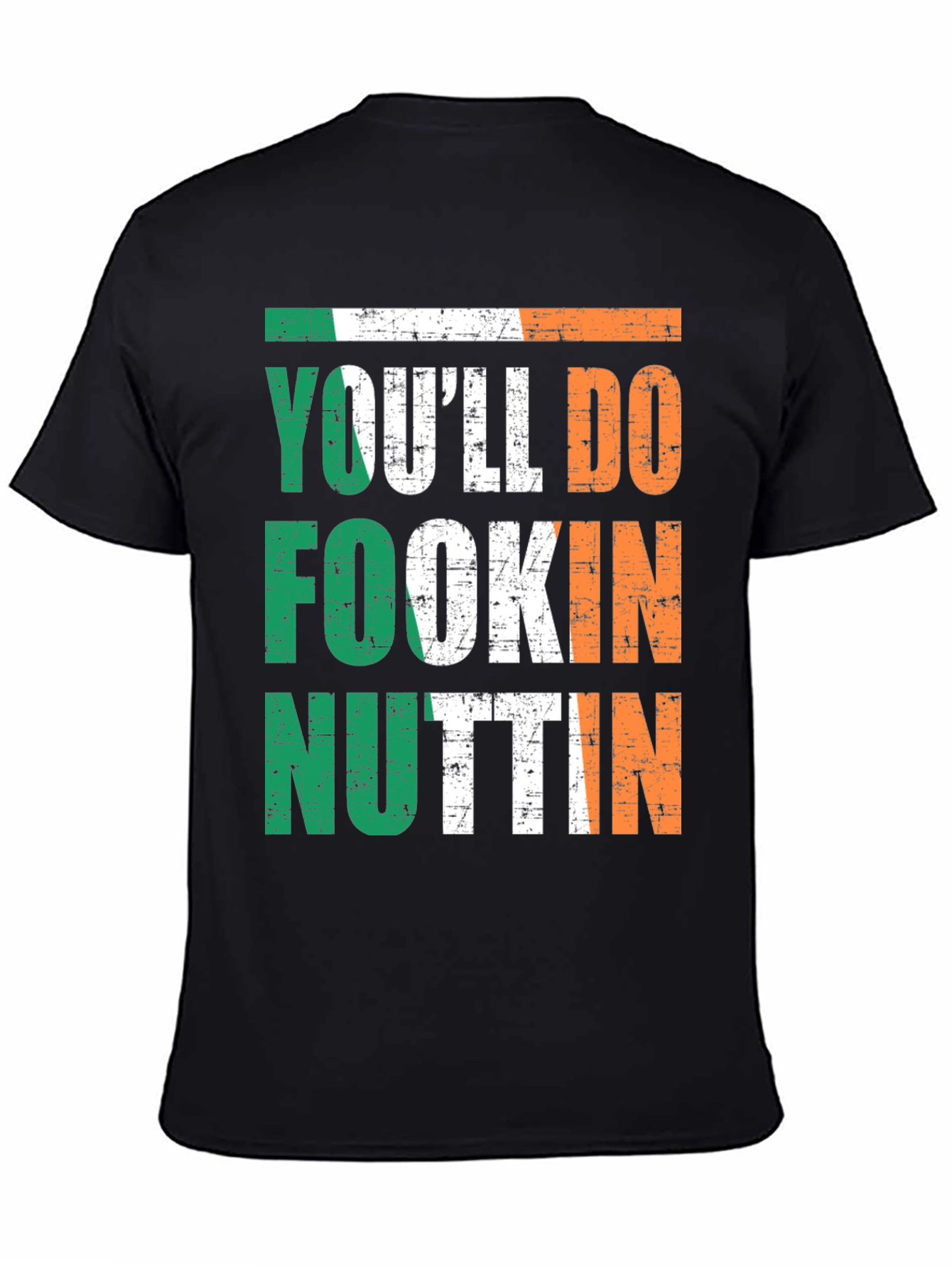 Irish Pride Graphic Tee - Youll Do Fookin Nuttin