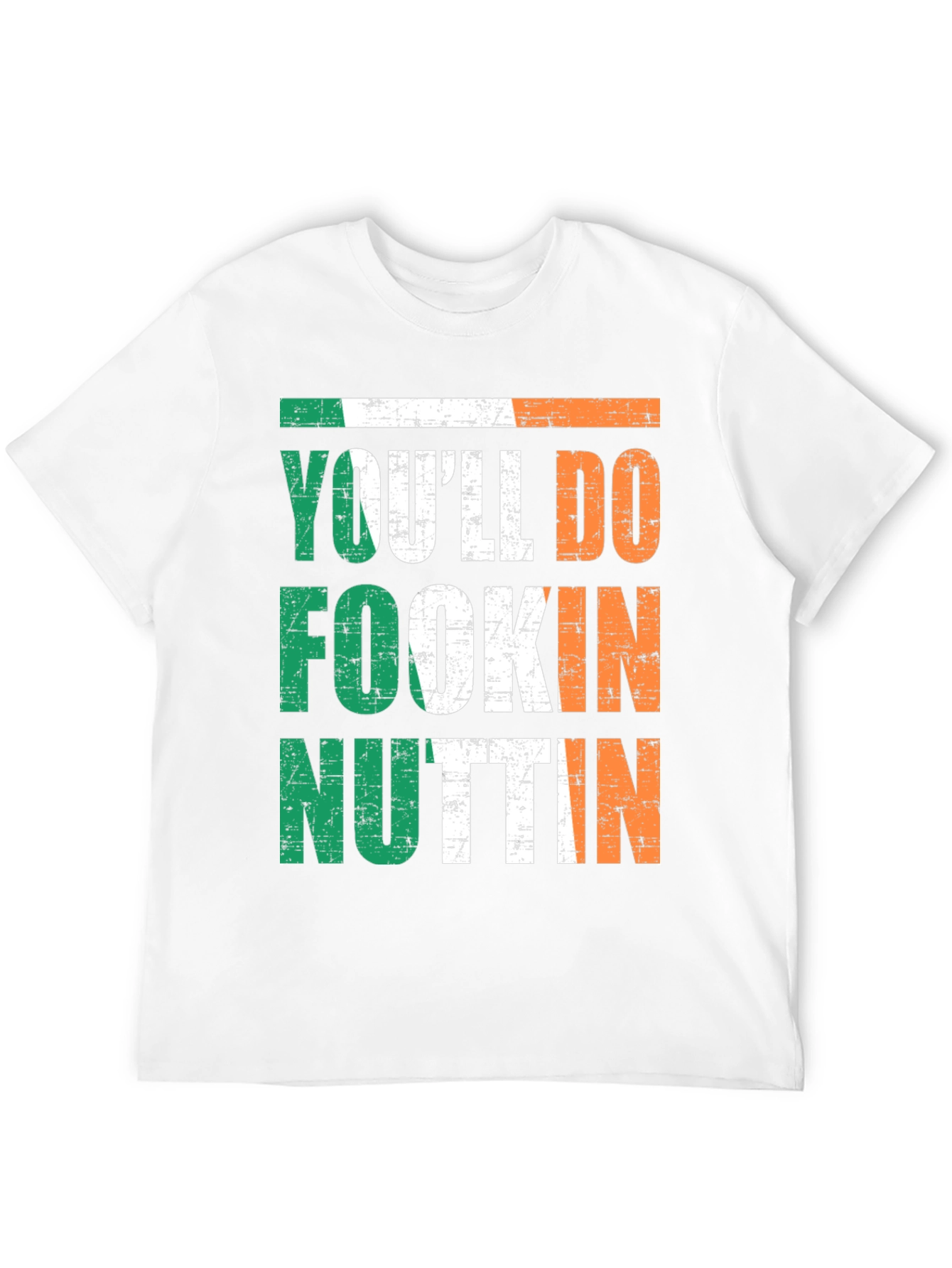 Irish Pride Graphic Tee - Youll Do Fookin Nuttin