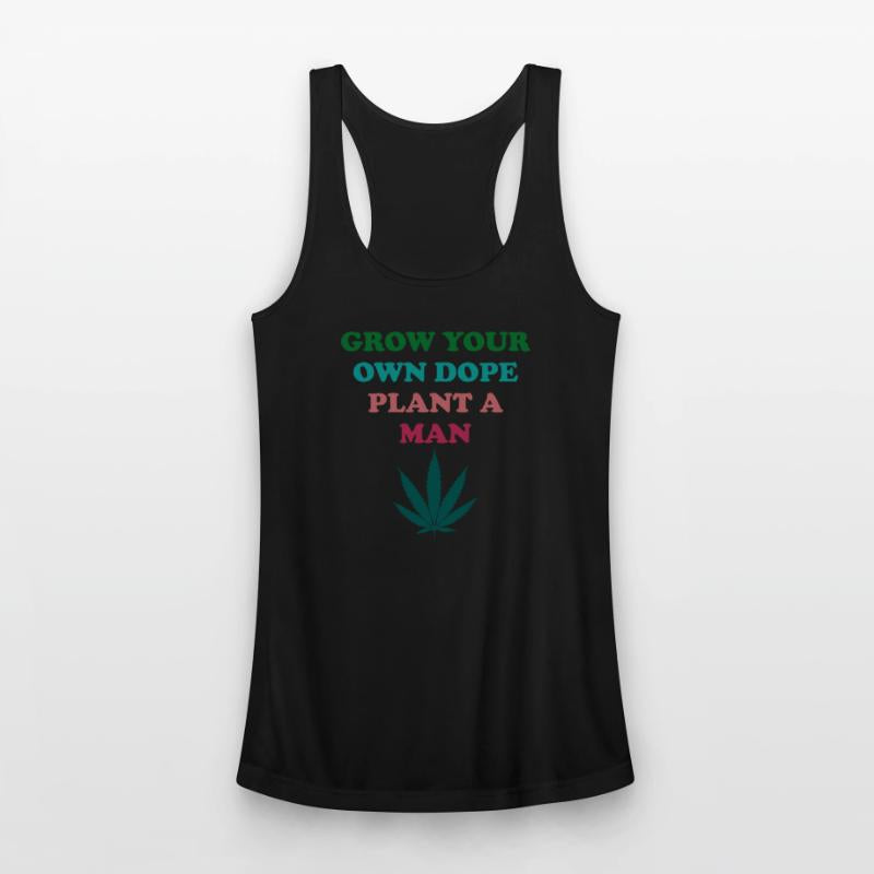 Grow Your Own Dope Plant A Man
