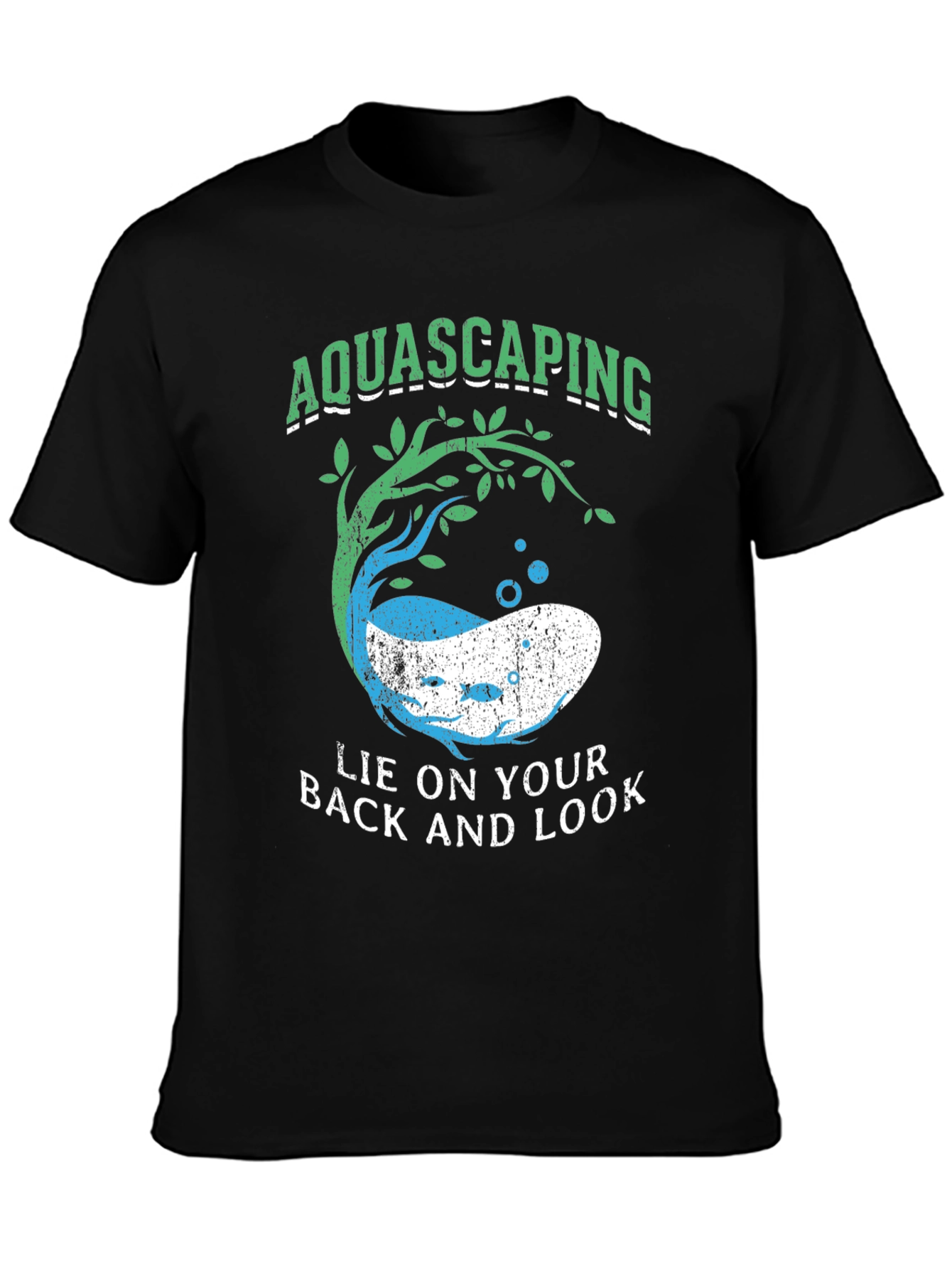 Aquascaping Lie On Your Back & Look T-Shirt