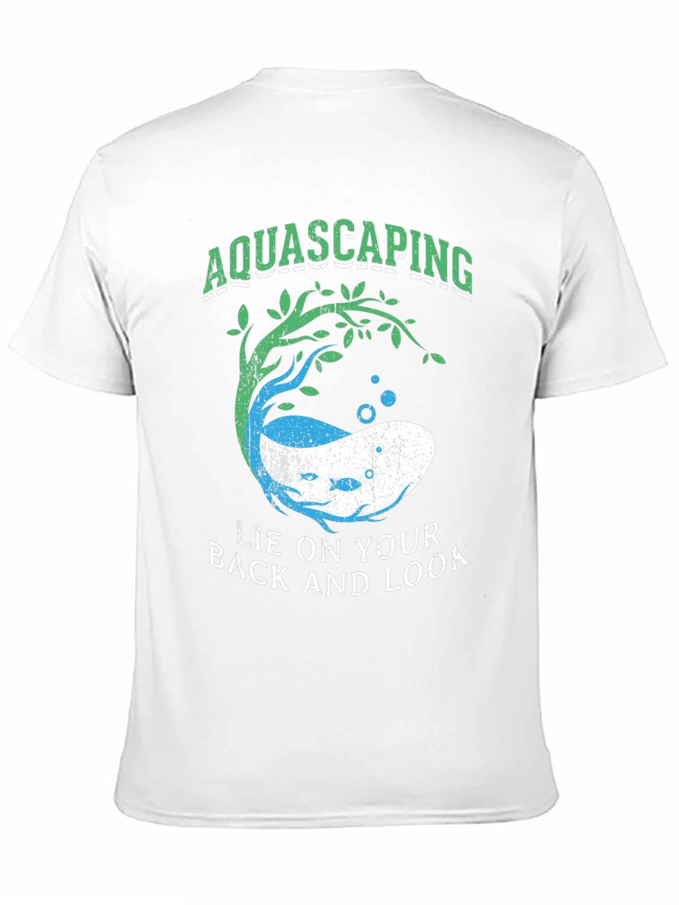 Aquascaping Lie On Your Back & Look T-Shirt