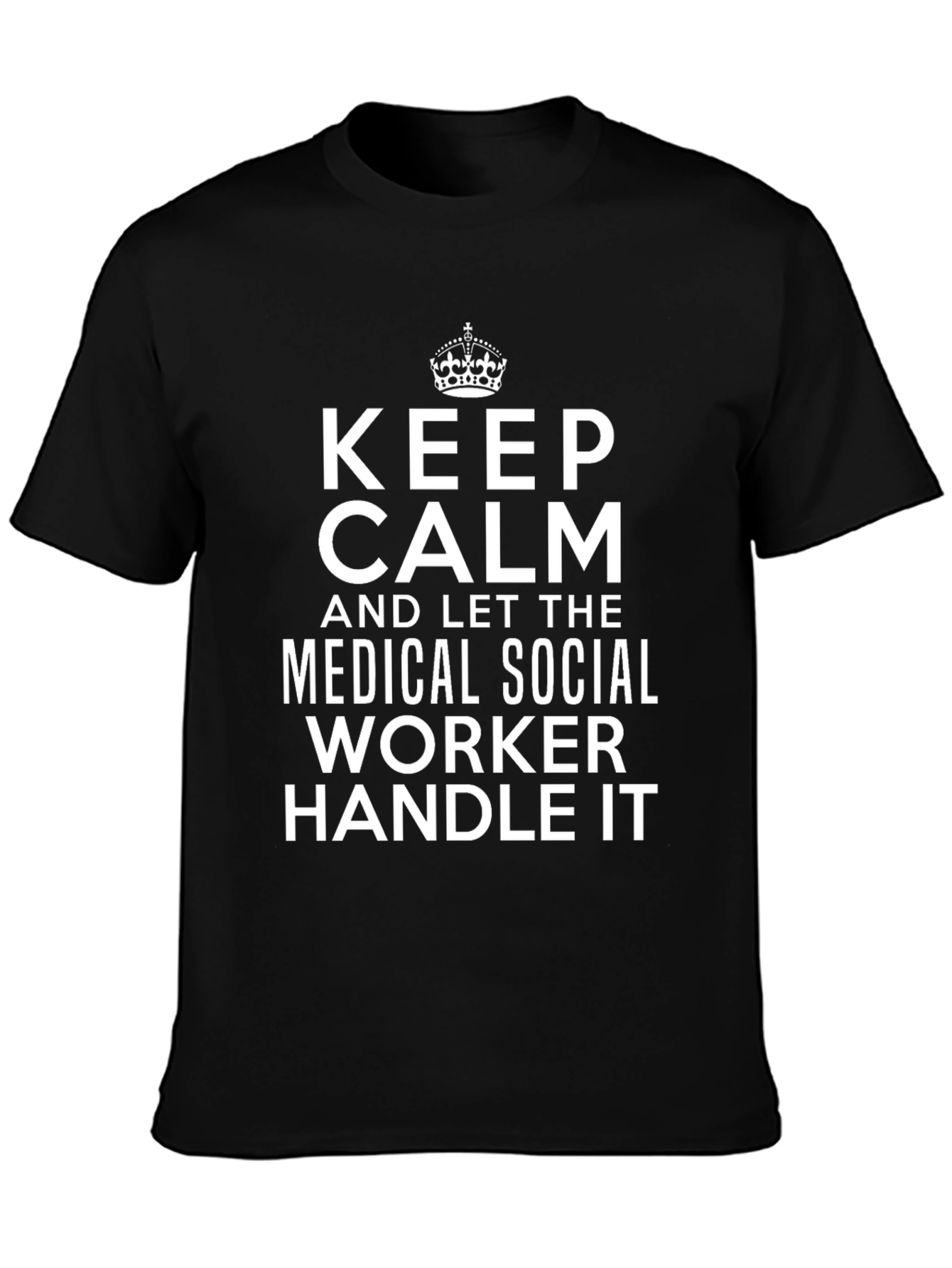 Keep Calm Medical Social Worker T-Shirt