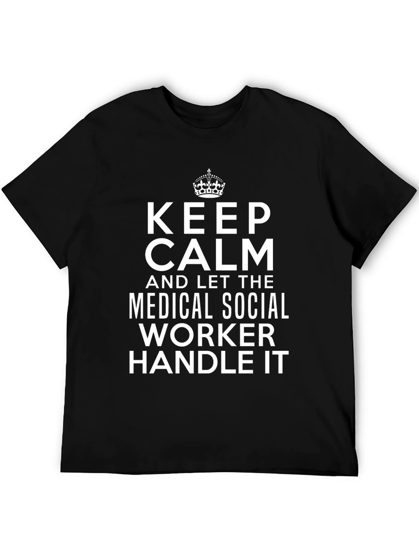 Keep Calm Medical Social Worker T-Shirt