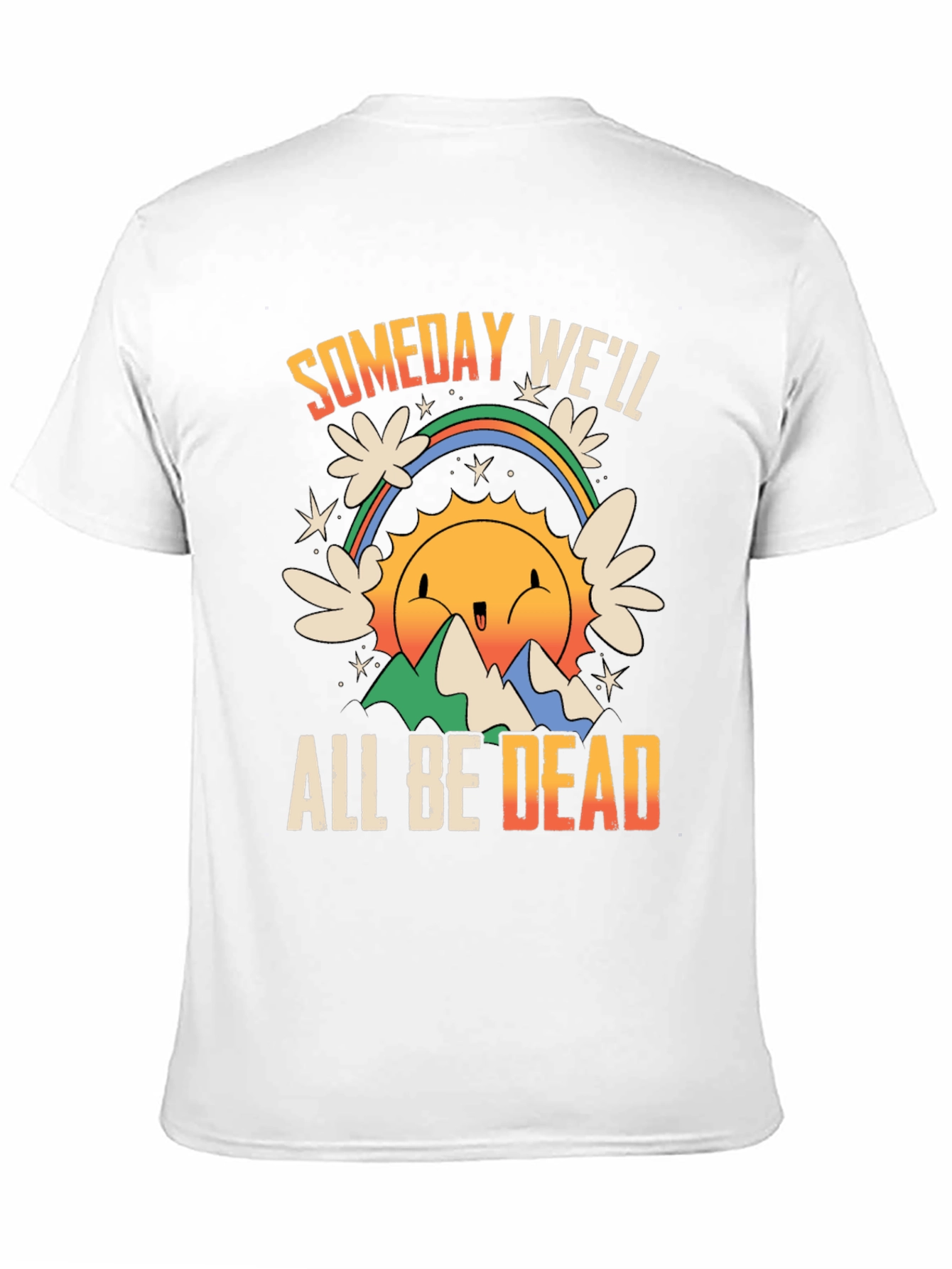 Someday Well All Be Dead Graphic Tee