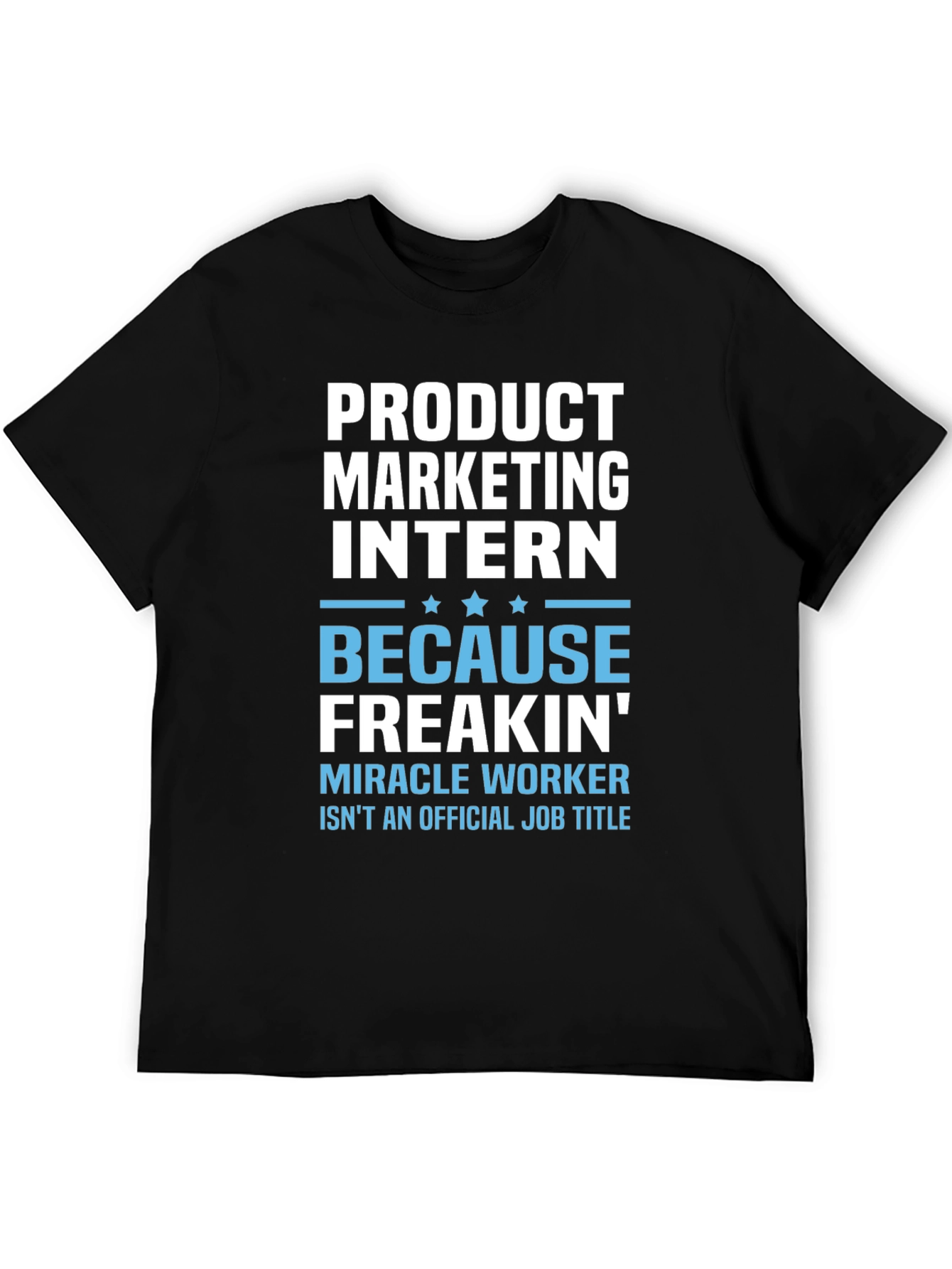 Product Marketing Intern Funny T-Shirt