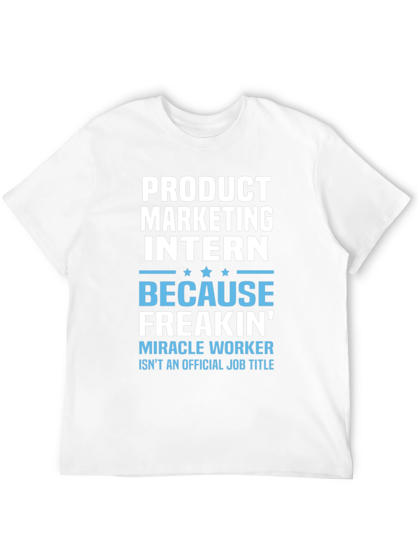 Product Marketing Intern Funny T-Shirt