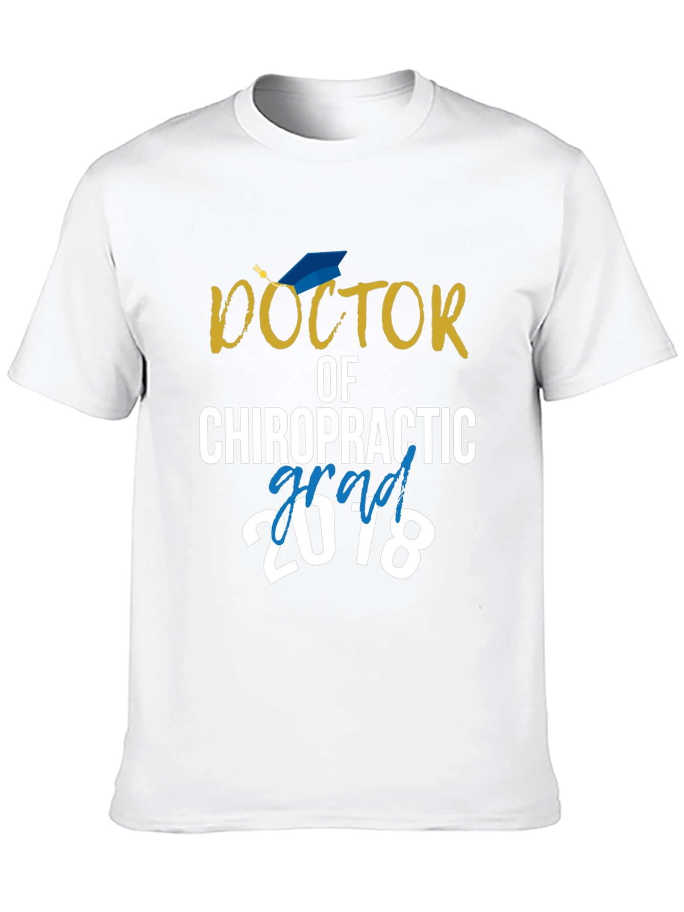 Doctor of Chiropractic Grad 2018 T-Shirt