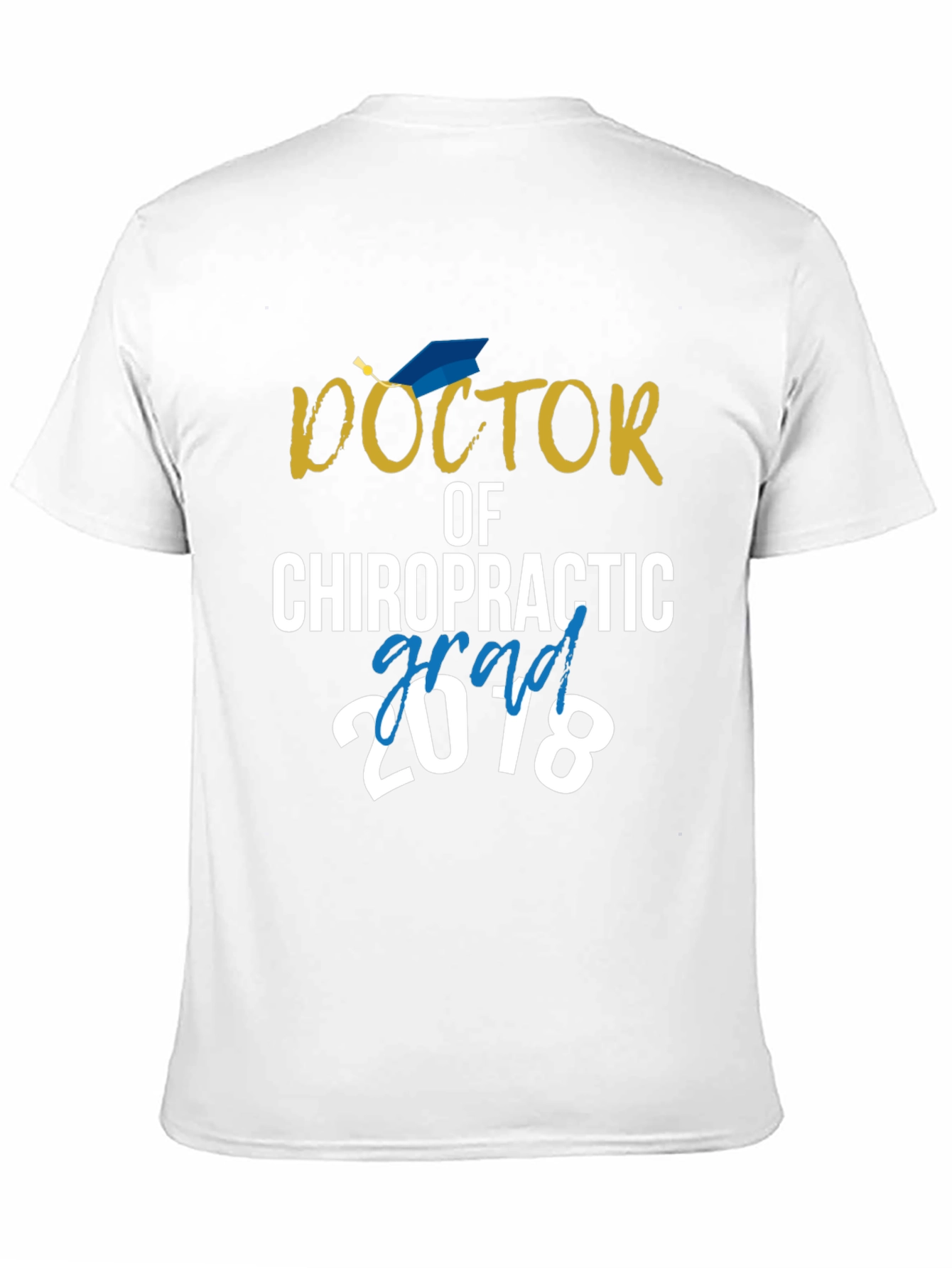 Doctor of Chiropractic Grad 2018 T-Shirt