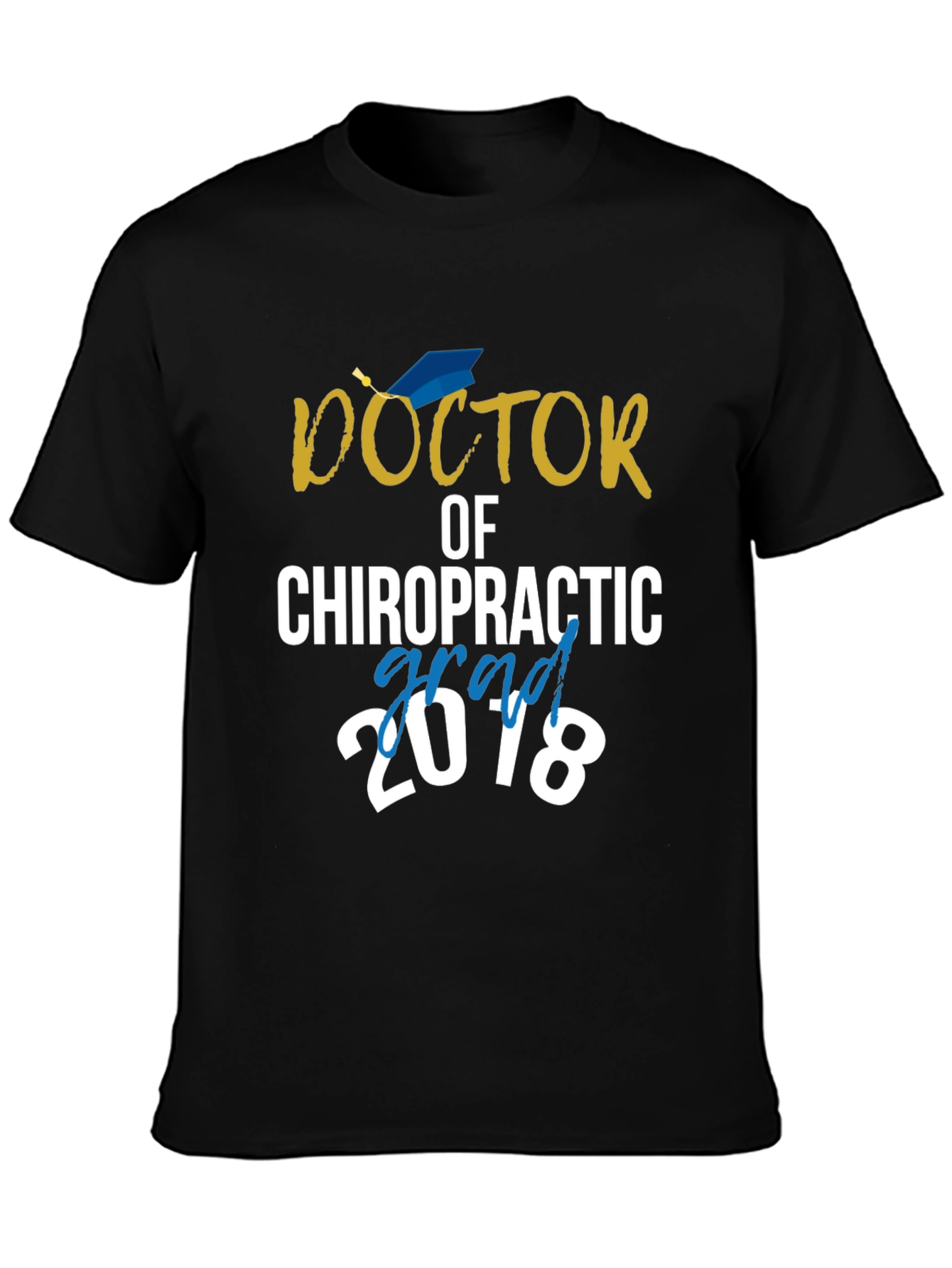Doctor of Chiropractic Grad 2018 T-Shirt