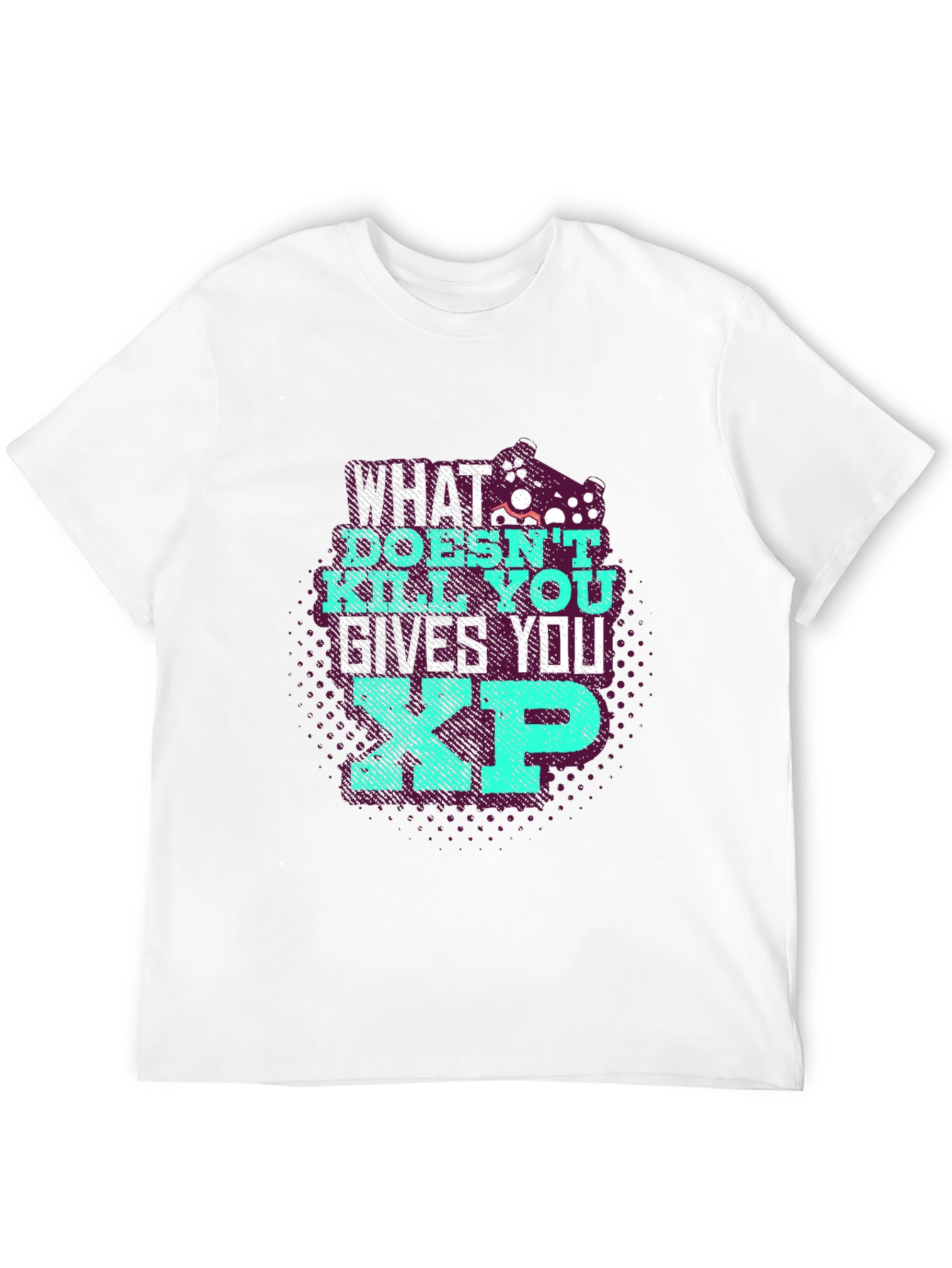 Gamer T-Shirt: What Doesnt Kill You Gives XP