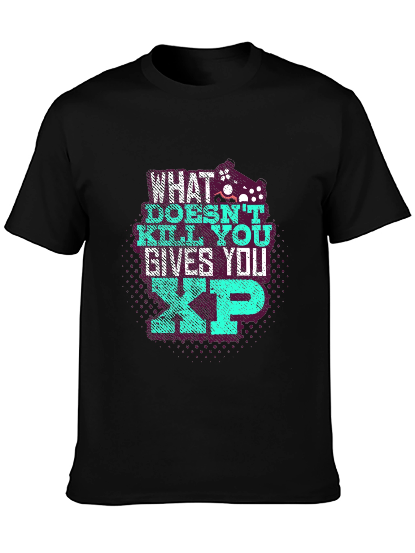 Gamer T-Shirt: What Doesnt Kill You Gives XP