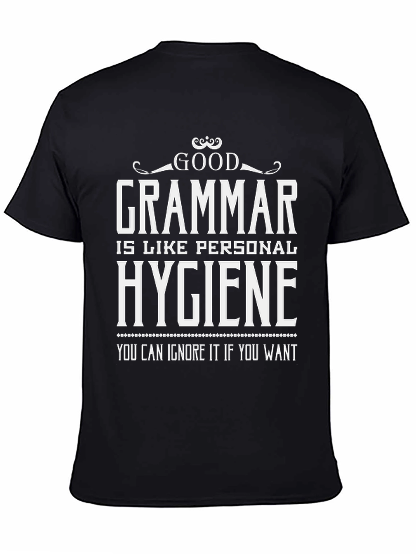 Good Grammar is Like Personal Hygiene T-Shirt