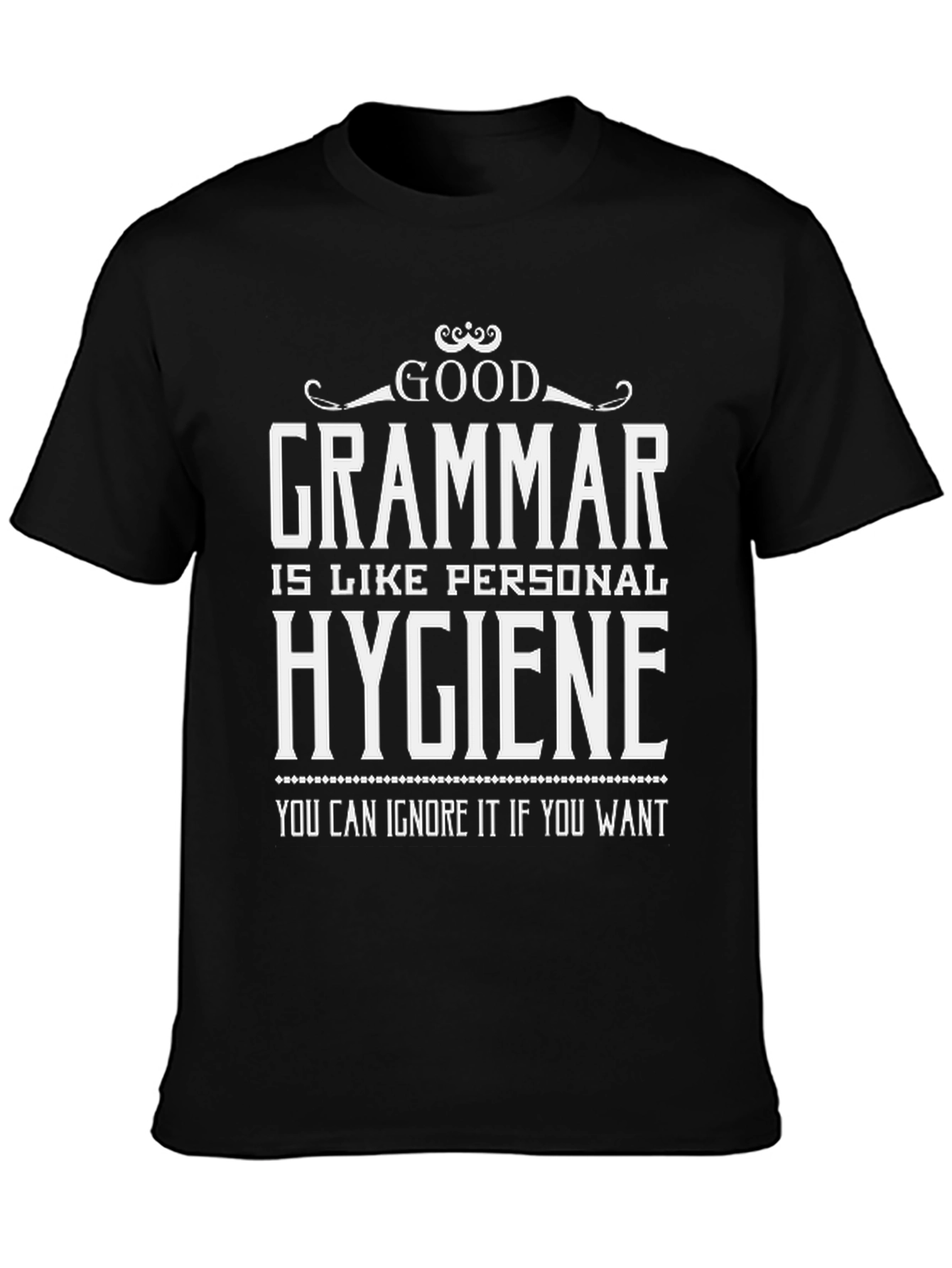 Good Grammar is Like Personal Hygiene T-Shirt