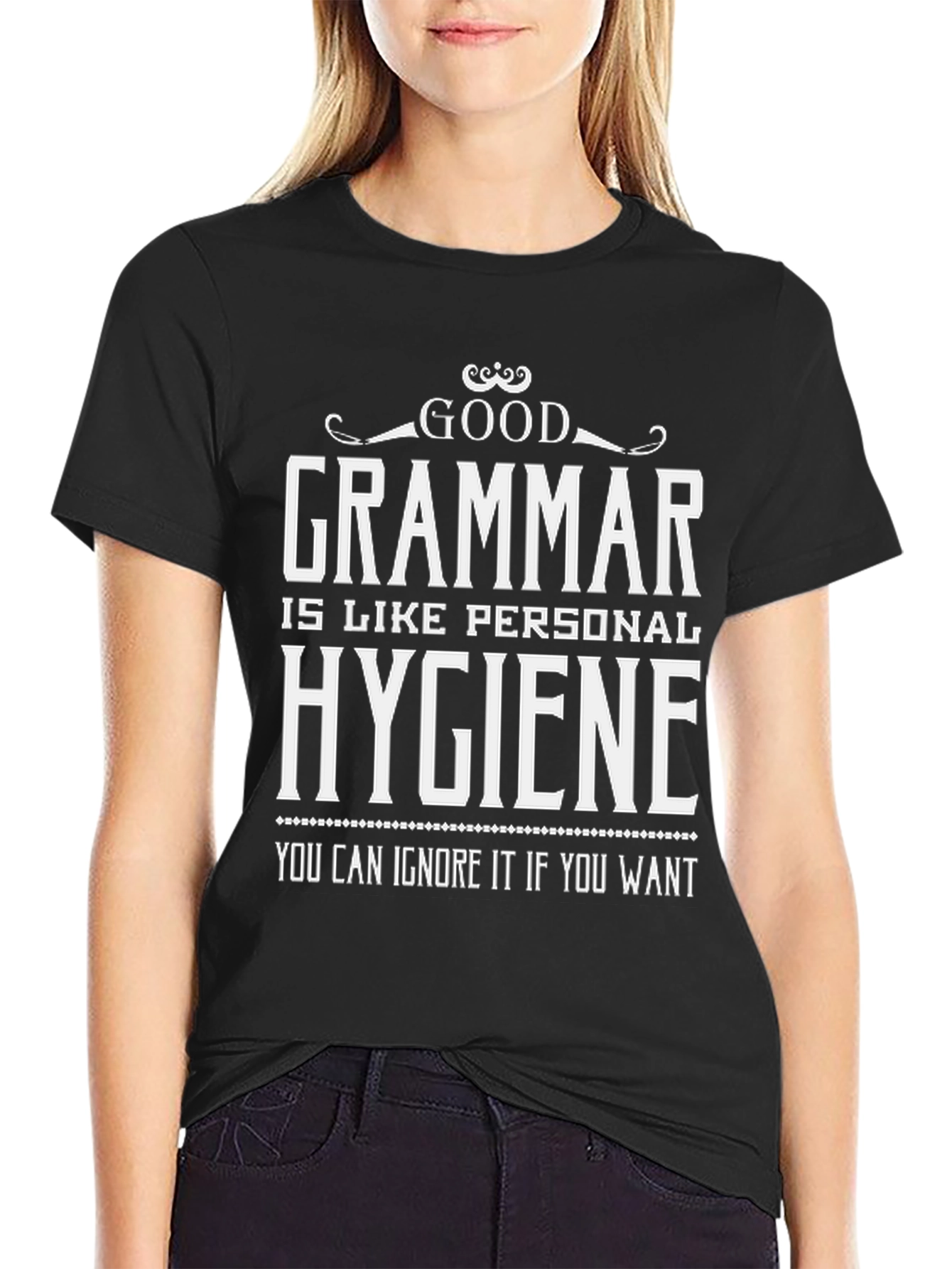 Good Grammar is Like Personal Hygiene T-Shirt