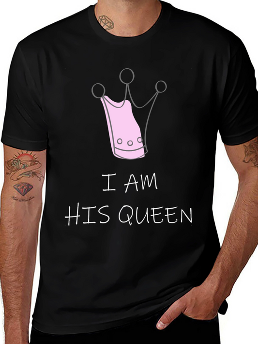 I Am His Queen Graphic T-Shirt - Cute Couples Tee