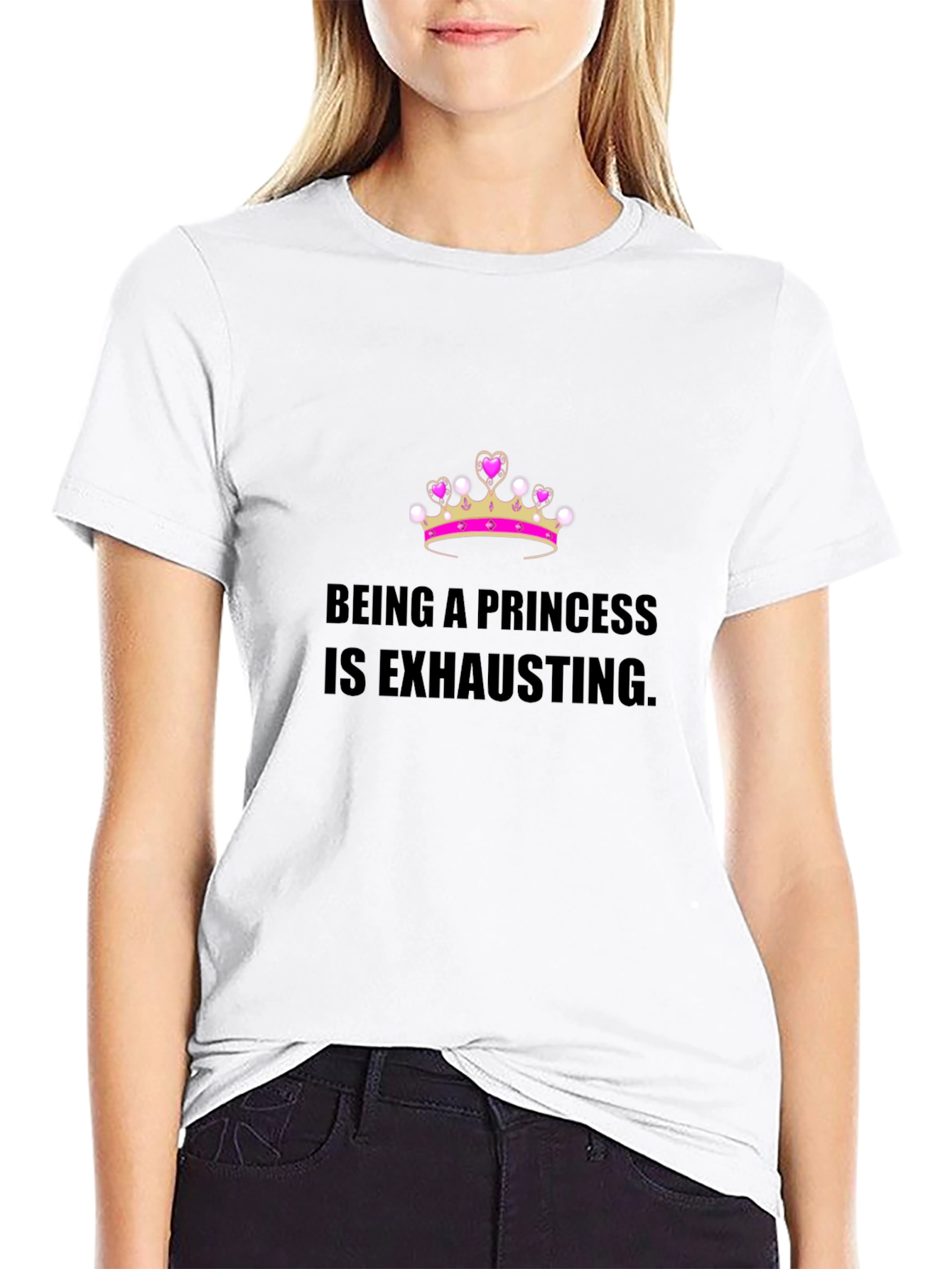 Being A Princess Is Exhausting T-Shirt